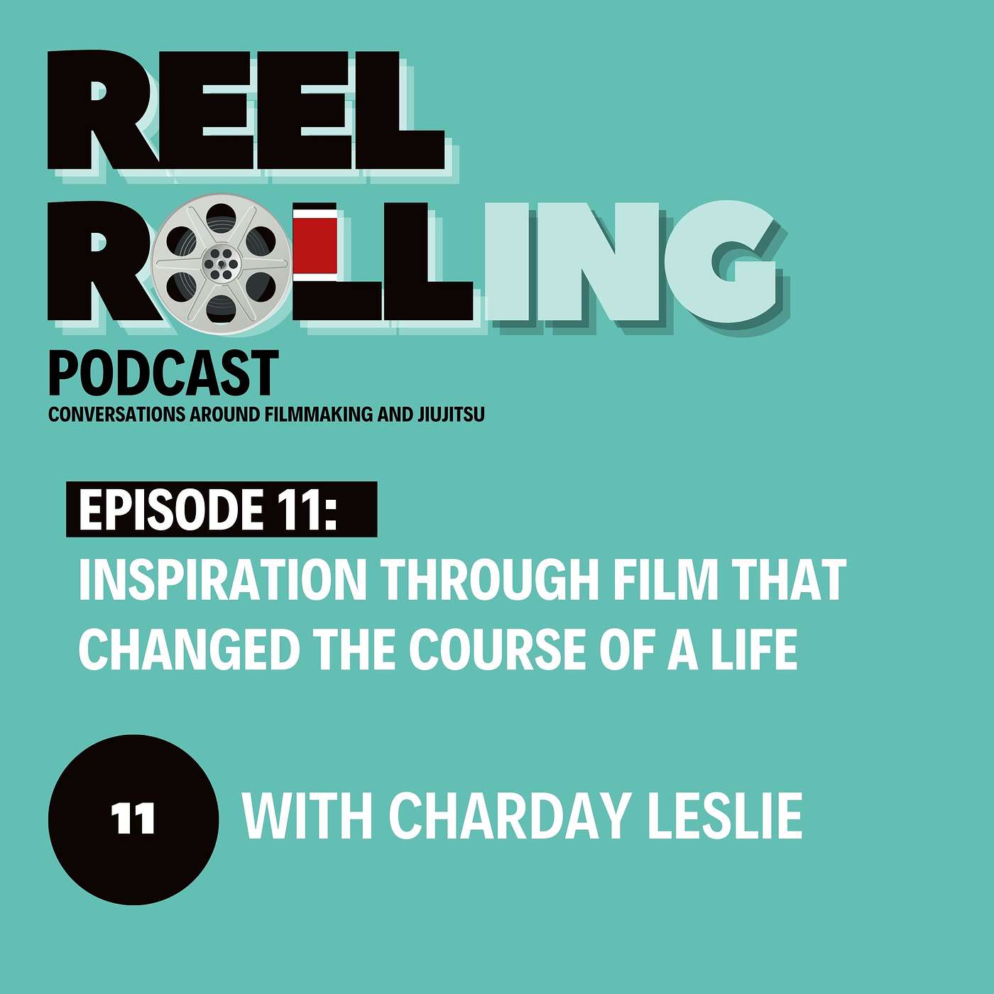 Ep.11 Inspiration through film that changed a life with Charday Leslie