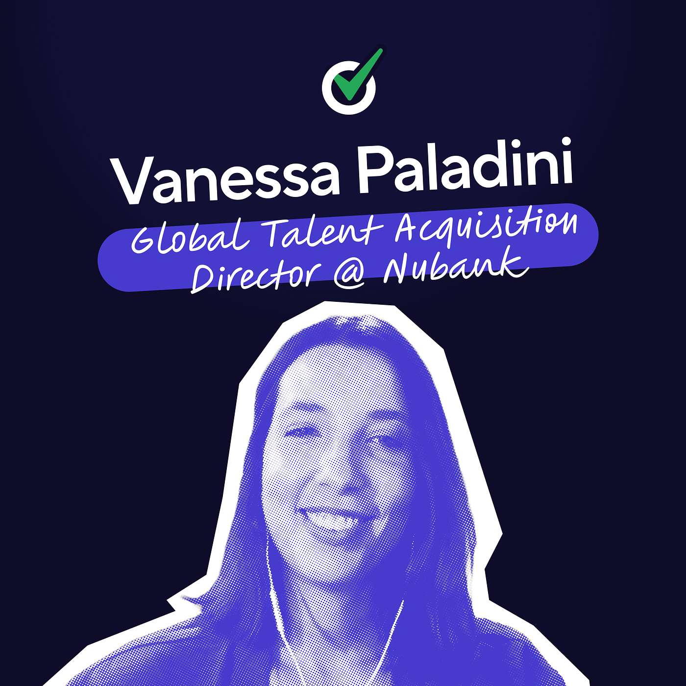 Building Interviewer Scorecards to Raise Your Talent Bar with Vanessa Paladini, Nubank