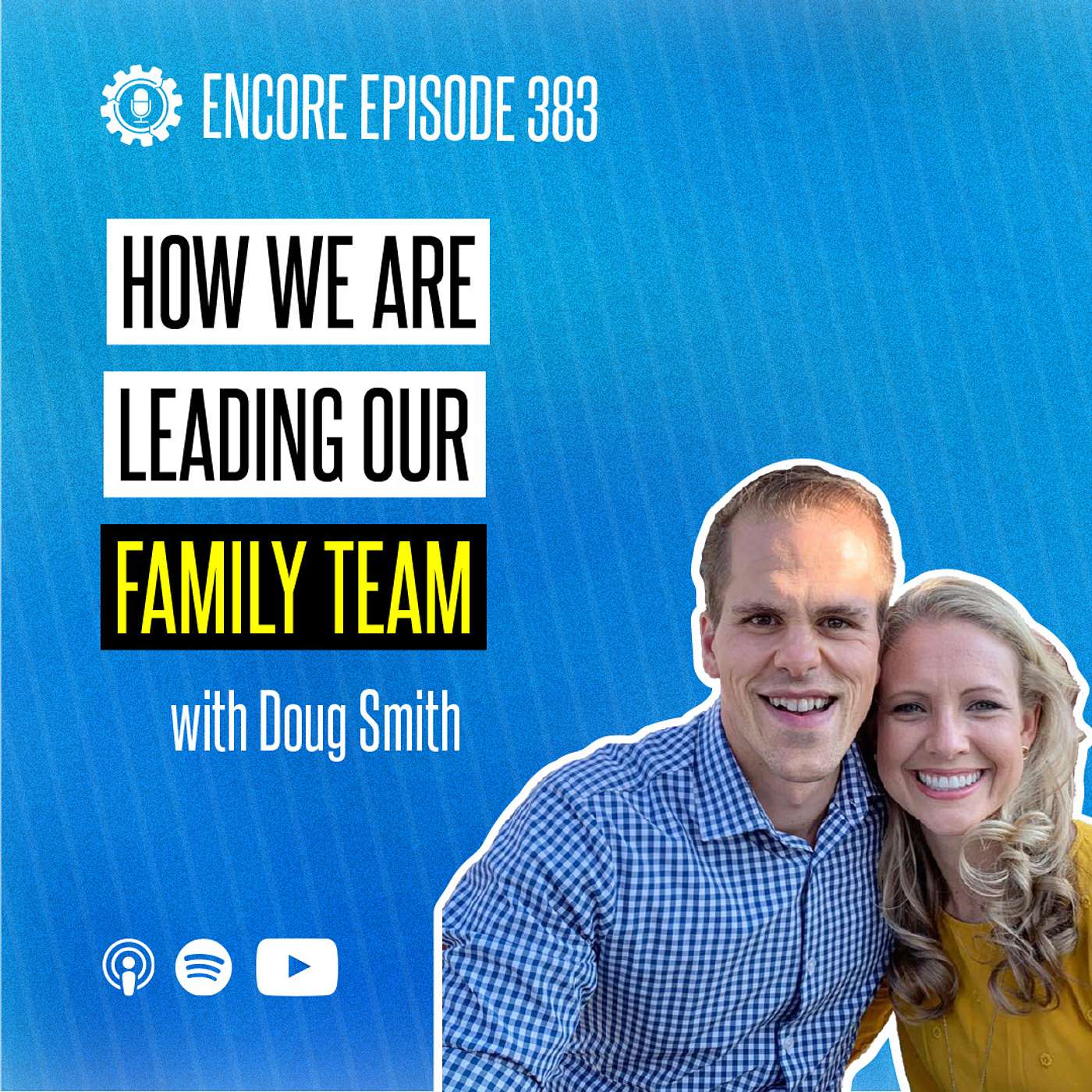 Encore Episode: How We Are Leading Our Family Team