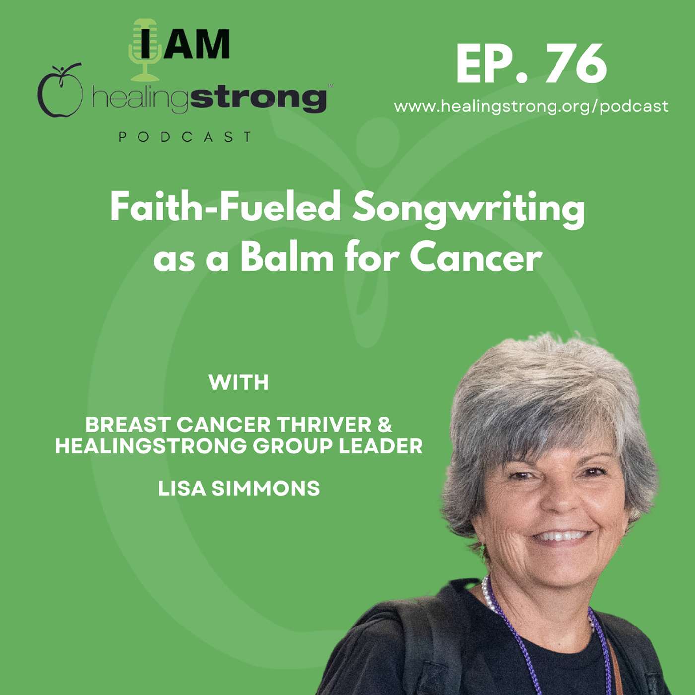 76: Faith-Fueled Songwriting as a Balm for Cancer | Lisa Simmons