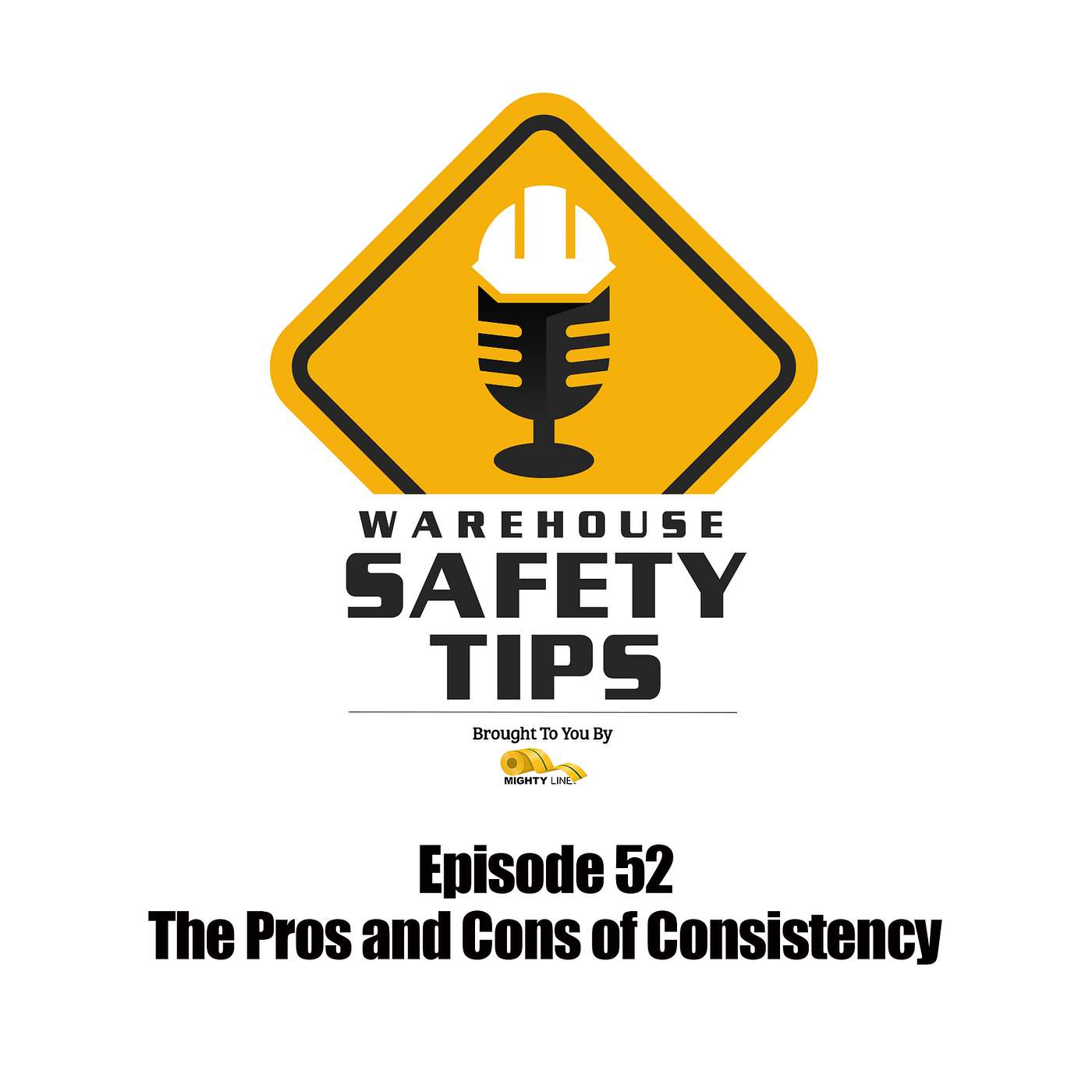 S1 Ep52: Warehouse Safety Tips | Episode 52 | The Pros and Cons of Consistency