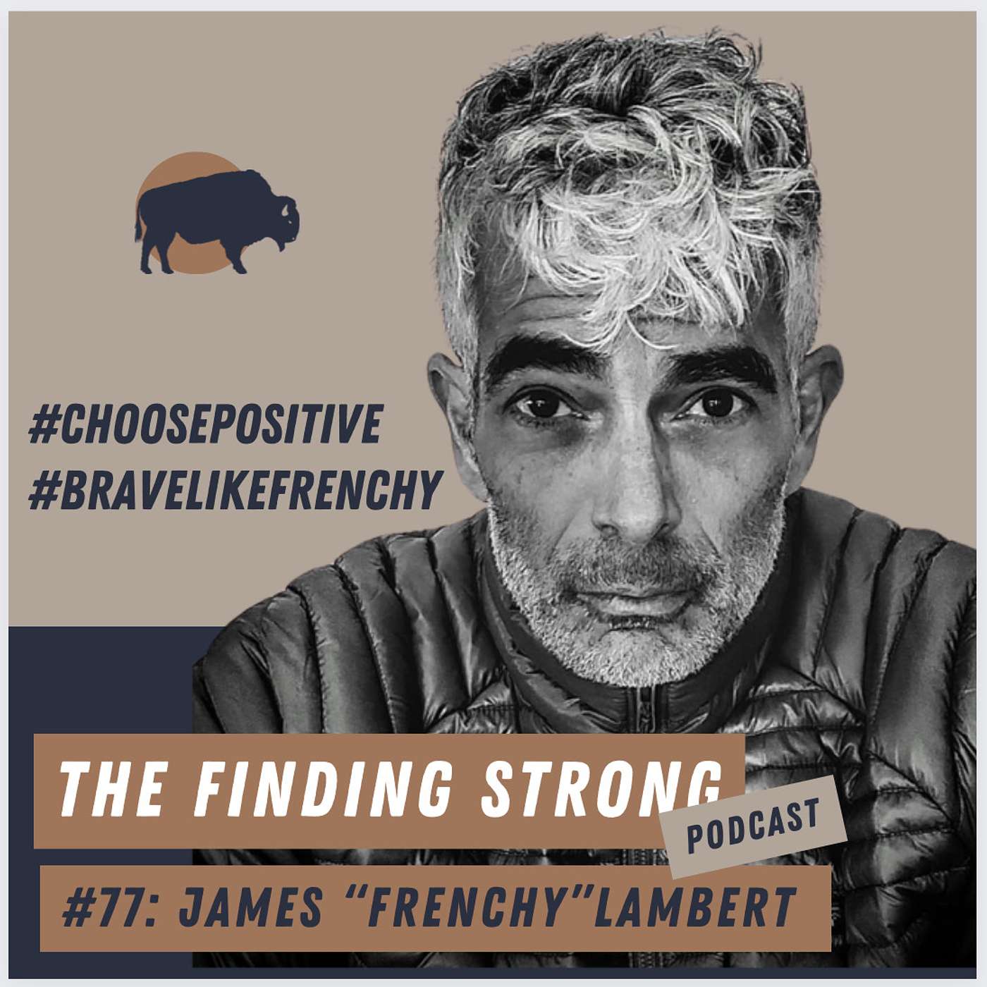 077: James 'Frenchy' Lambert - Choose Positivity