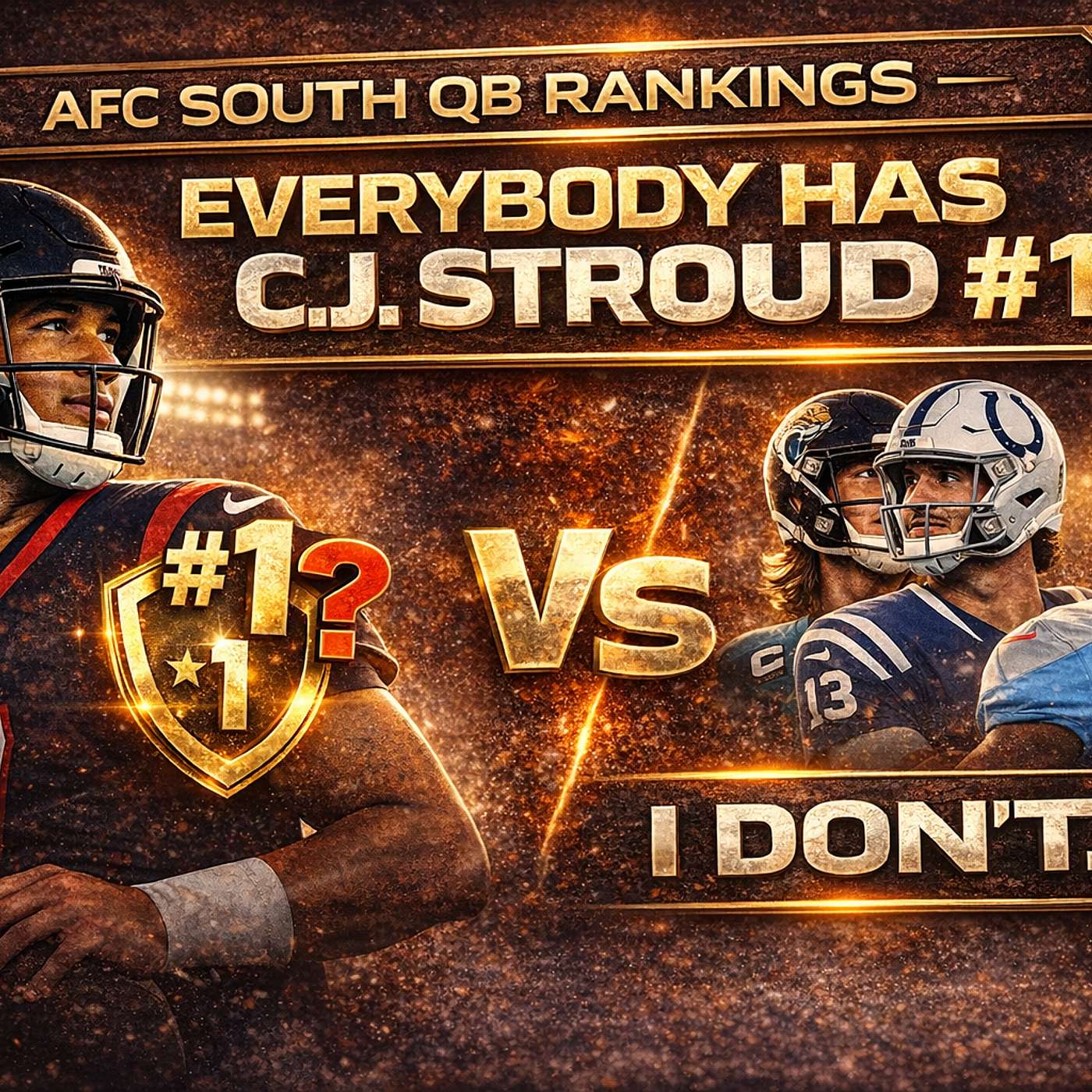 Everybody Has C.J. Stroud #1… I Don’t-AFC South QB Rankings episode artwork