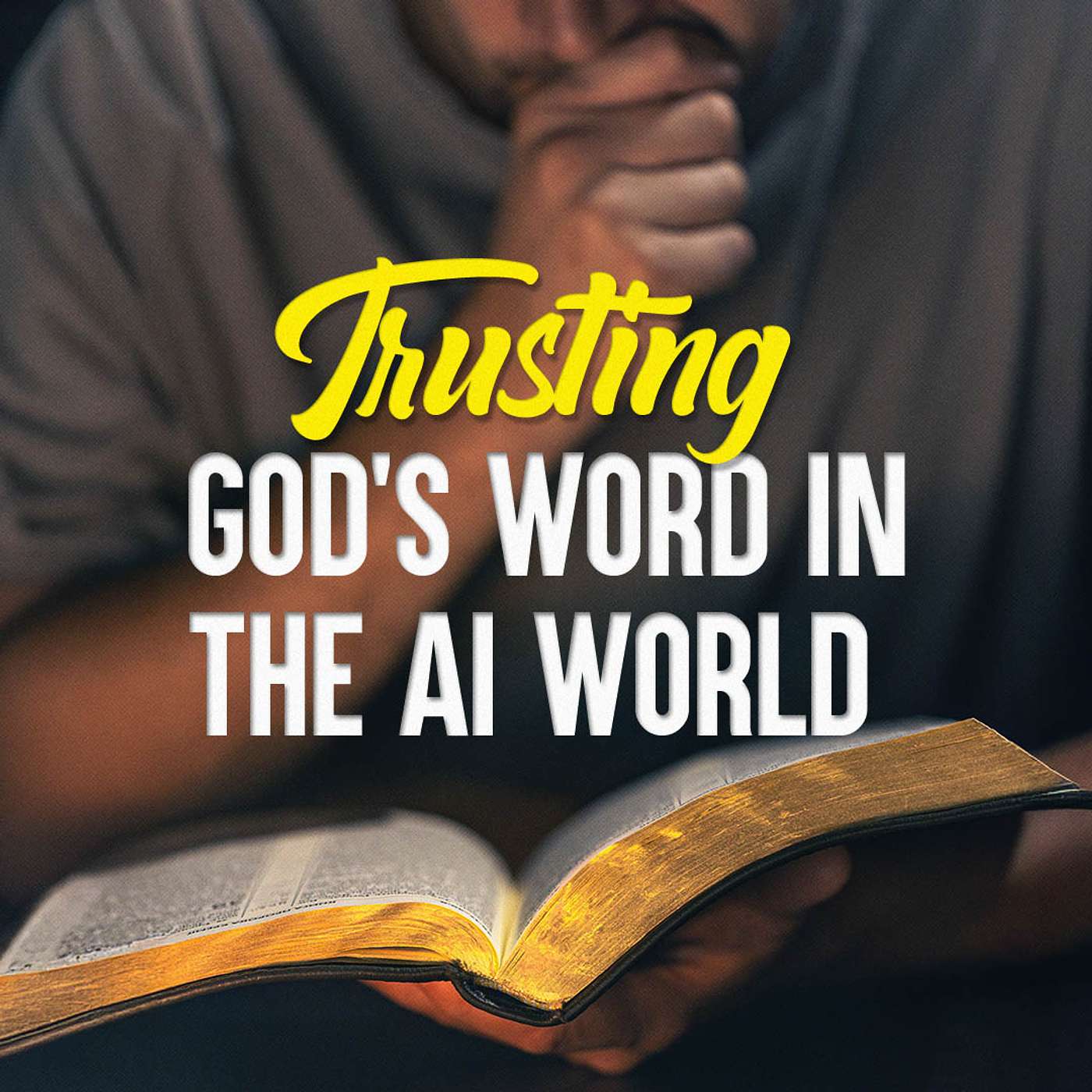 Trusting God’s Word in the AI World