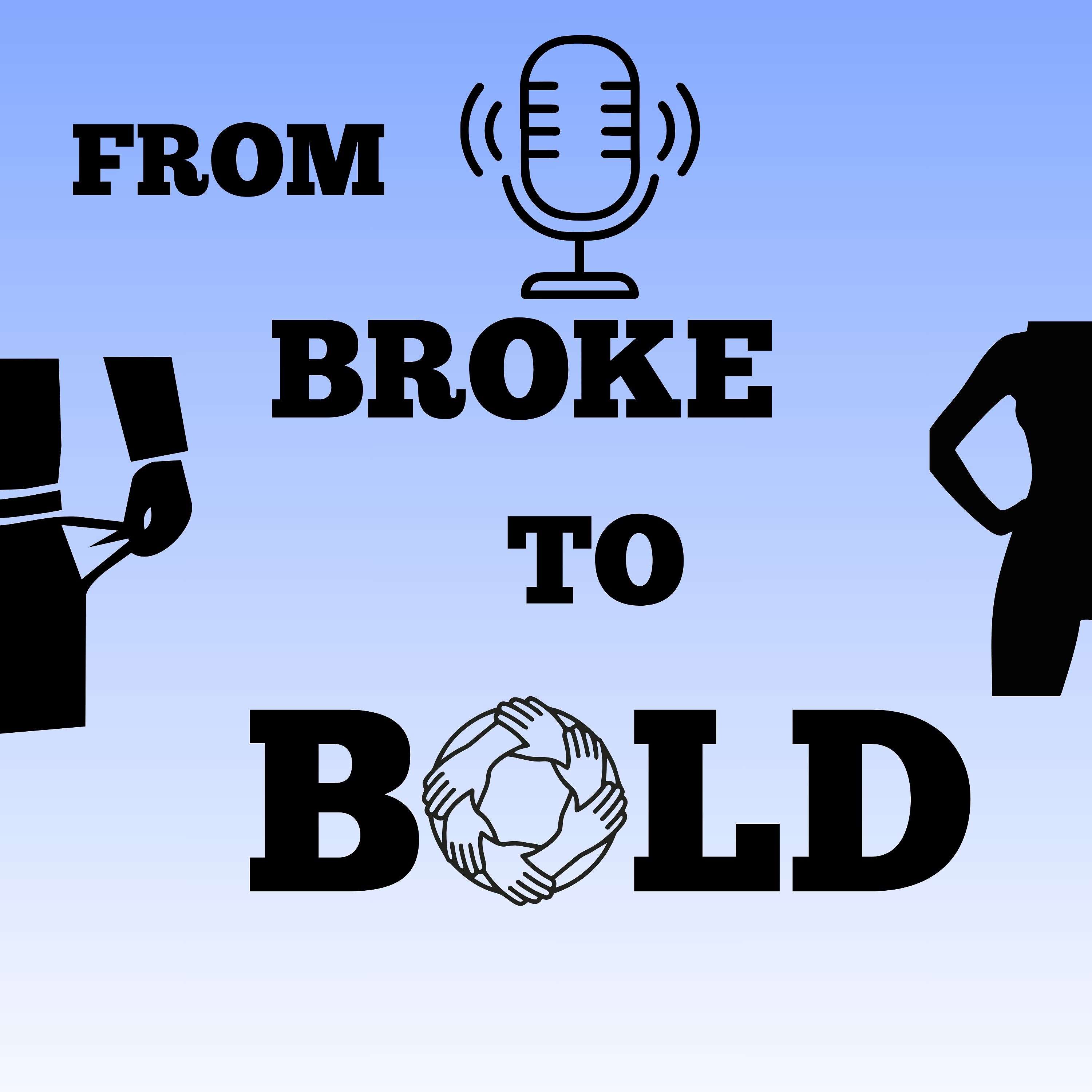 From broke to Bold podcast artwork