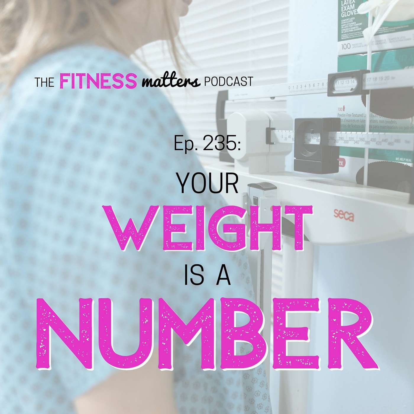 Your WEIGHT is a NUMBER episode artwork