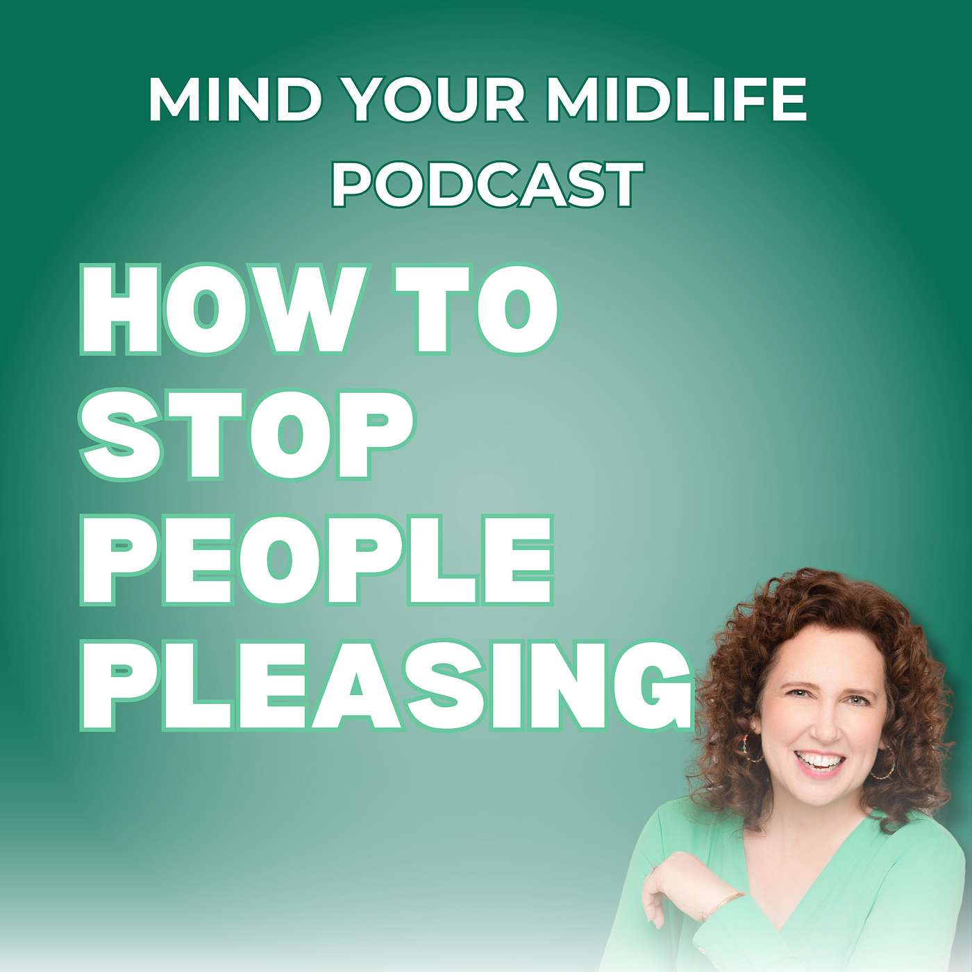 96. How to Stop People Pleasing and Start Trusting Yourself in Midlife (Part 1 of 2)