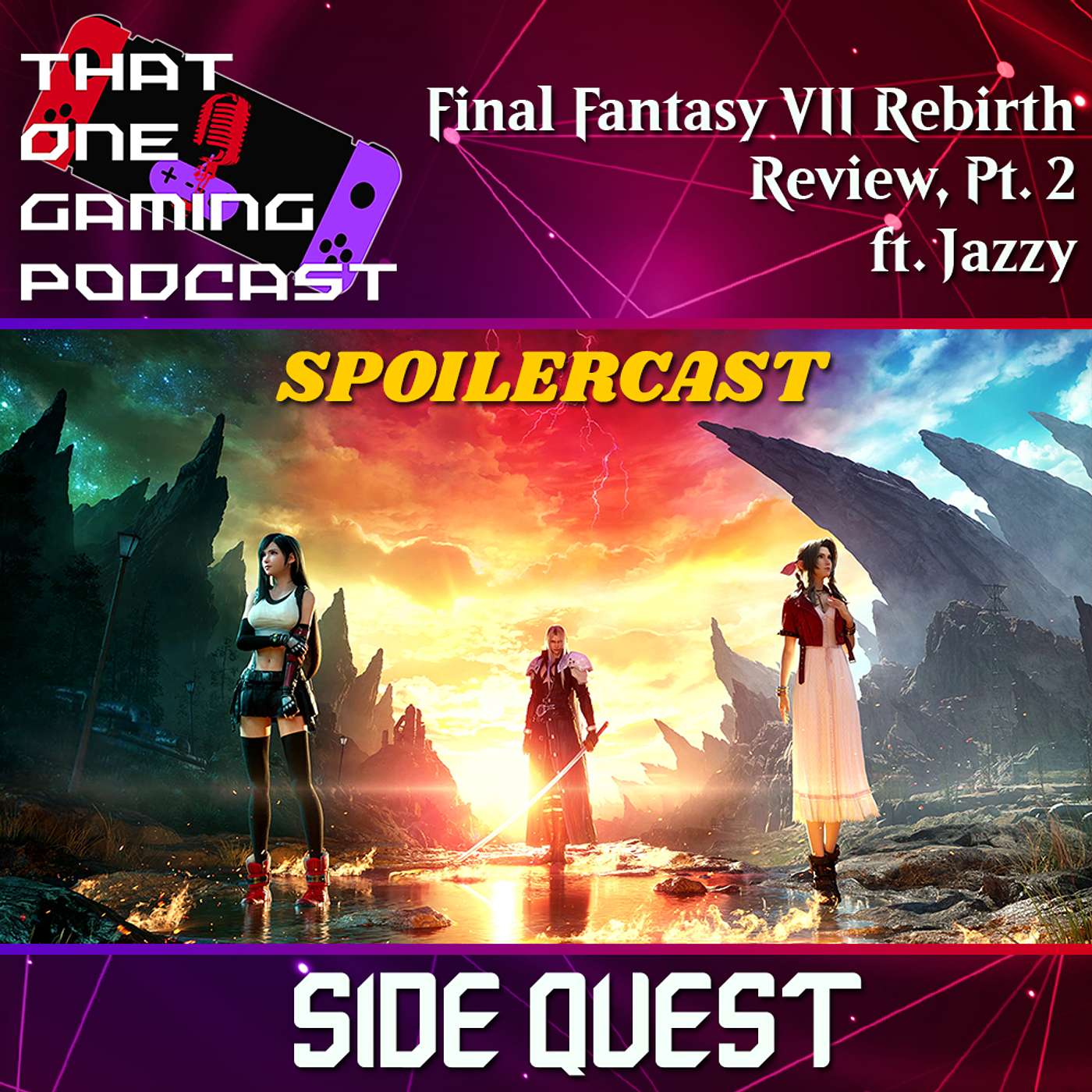 TOGP Side Quest: Final Fantasy VII Rebirth Review, Pt. 2 *SPOILERS* ft. Jazzy