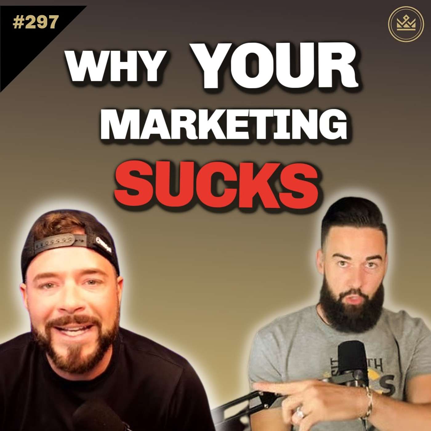 297 | Why Your Marketing Sucks And What To Do About It