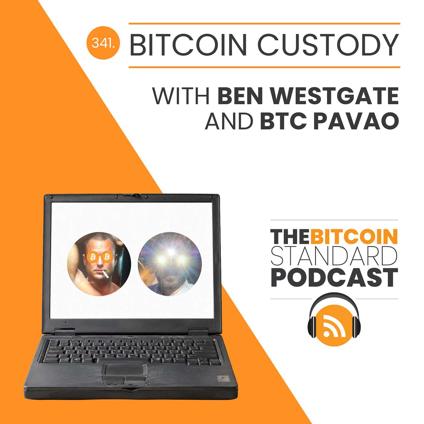 341. Bitcoin Custody with Ben Westgate & BTC Pavao episode artwork