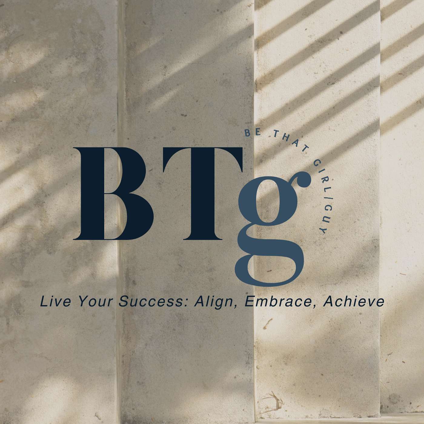 BTG (Be THAT Girl/Guy)