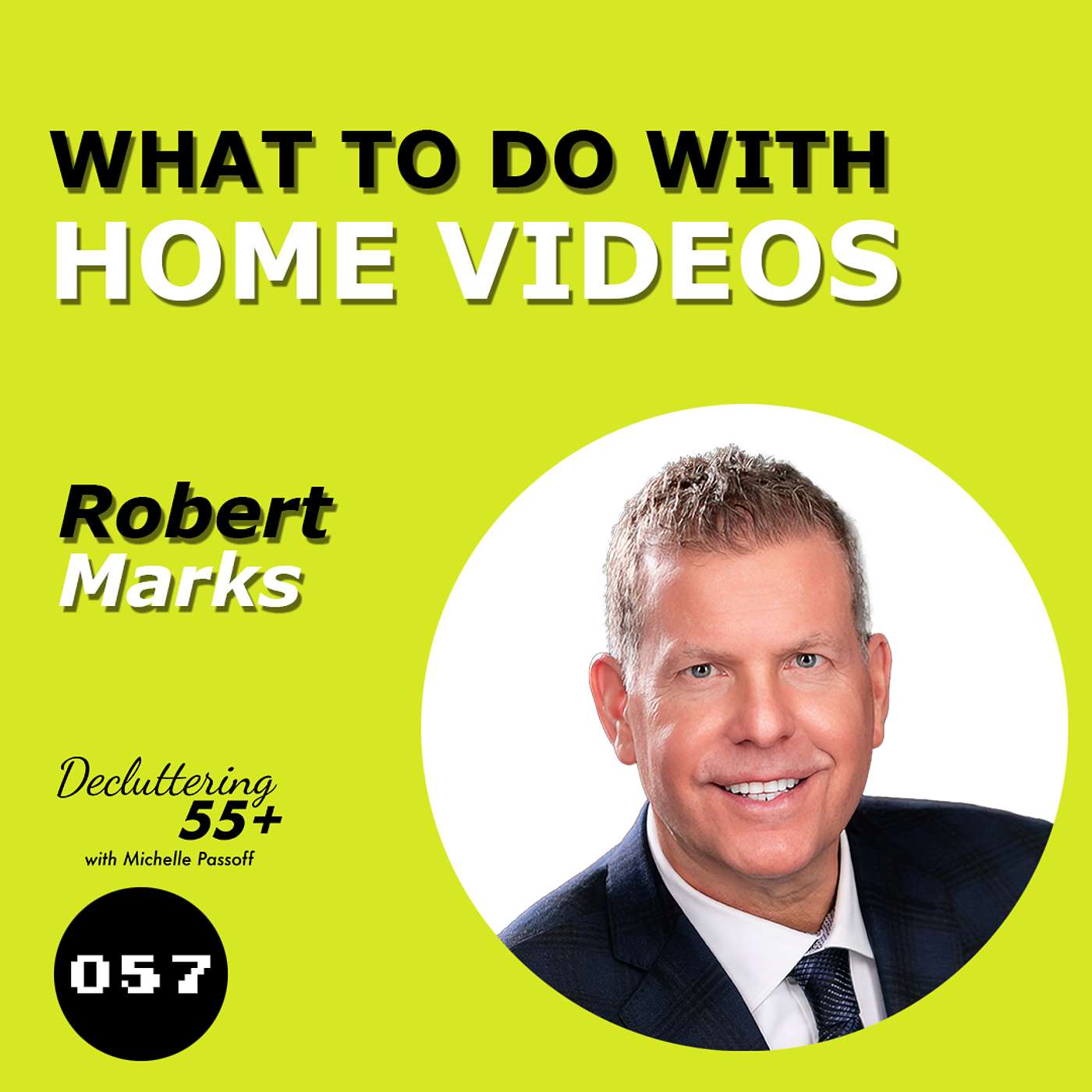 Episode 57 - What to do with Home Videos with Robert Marks episode artwork
