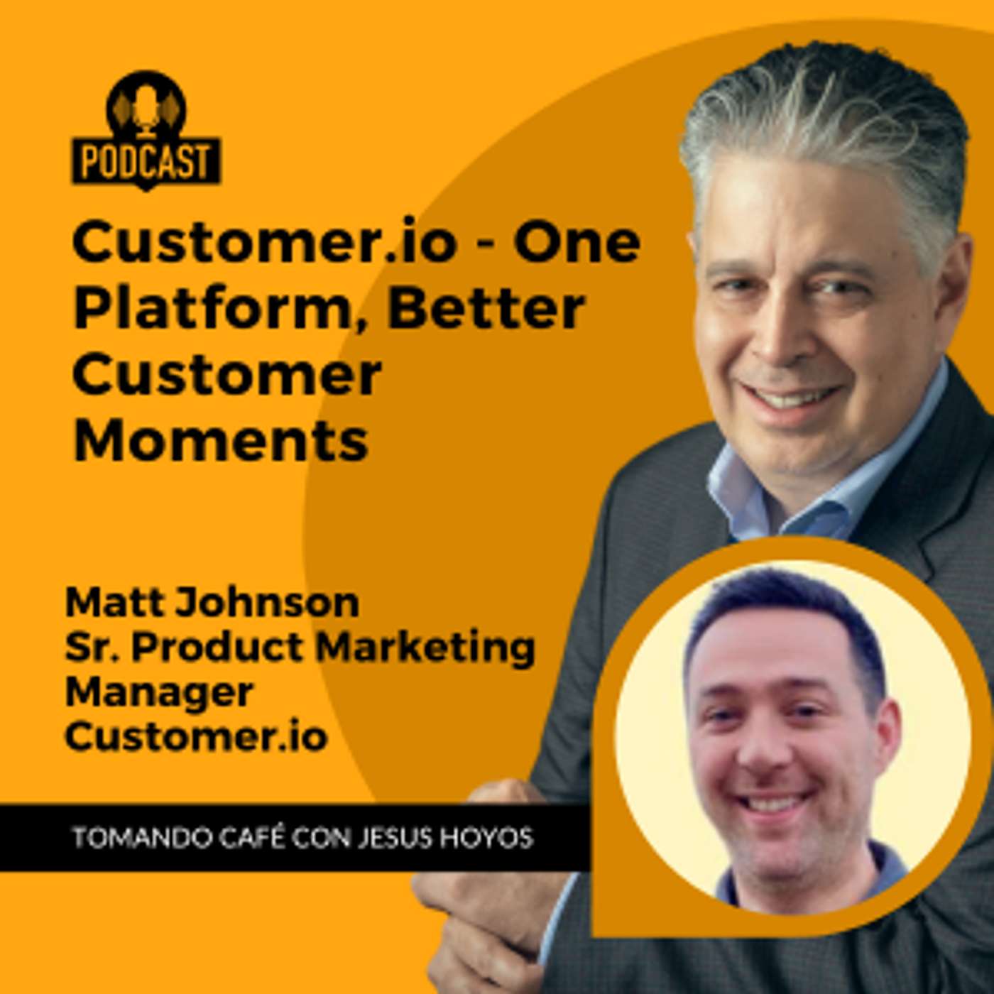 Customer.io: One Platform for Better Customer Moments | Tomando Café con Jesús Hoyos