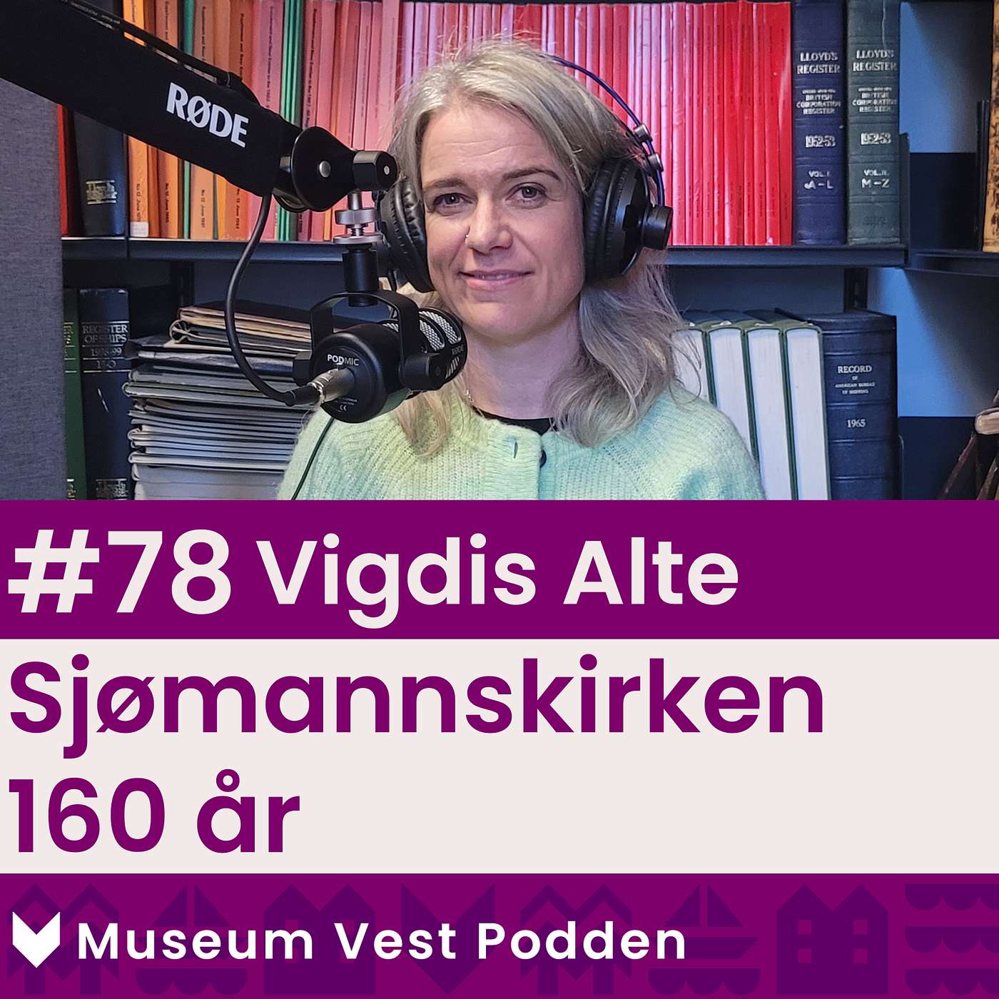 #78 Vigdis Alte - Historien til Sjømannskirken 160 år