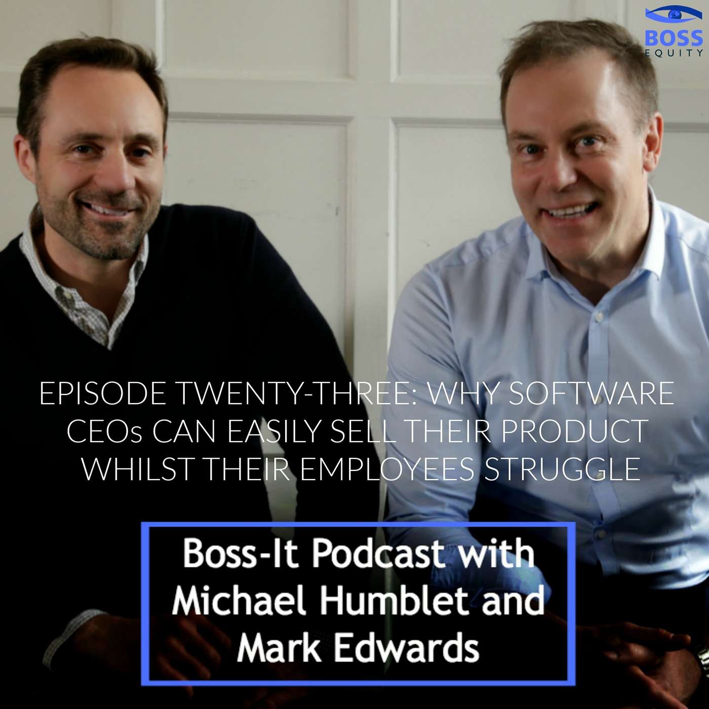 Episode twenty-three: Why Software CEOs Can Easily Sell Their Product Whilst Their Employees Struggle episode artwork