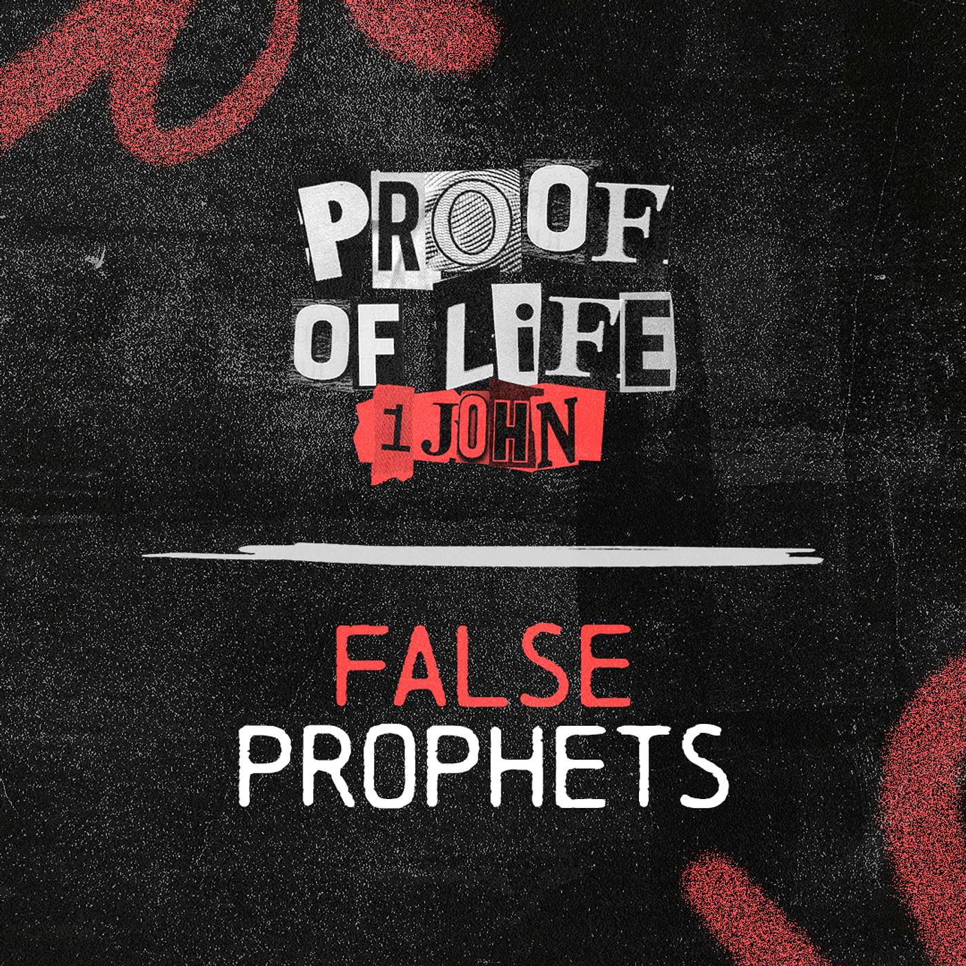 Proof Of Life: False Prophets