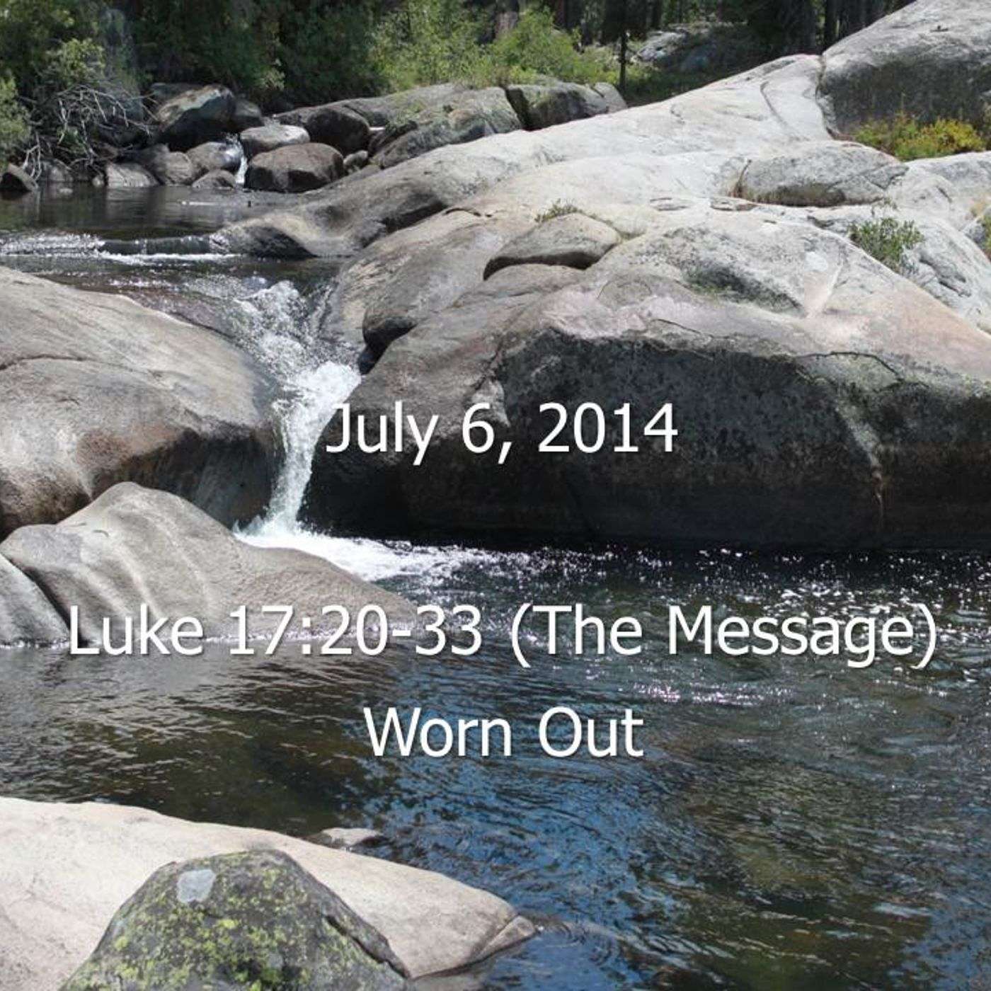 Worn Out - Luke 17:20-33