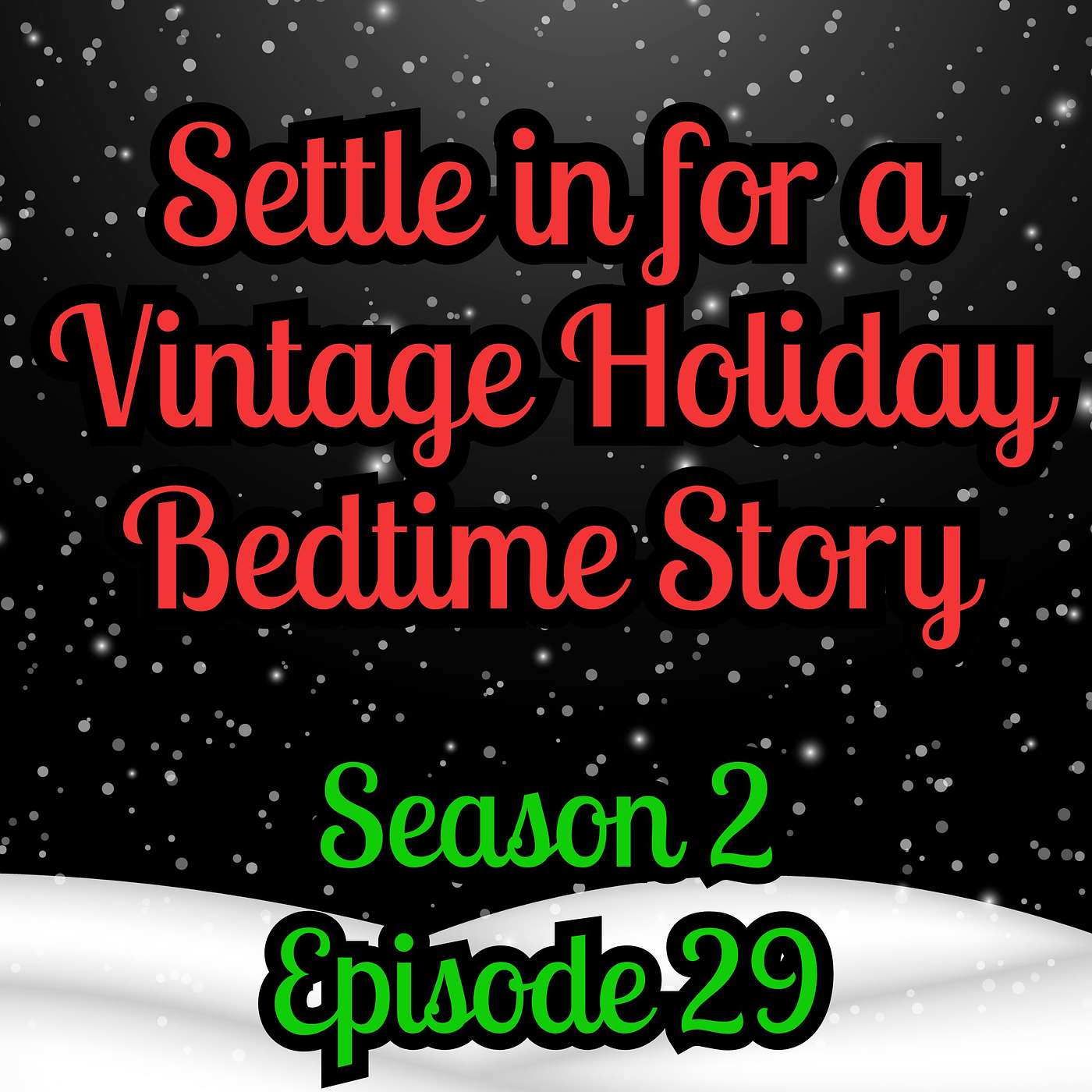 S2 E29 Settle in for a Vintage Holiday Bedtime Story S2 E29 Settle in for a Vintage Holiday Bedtime Story