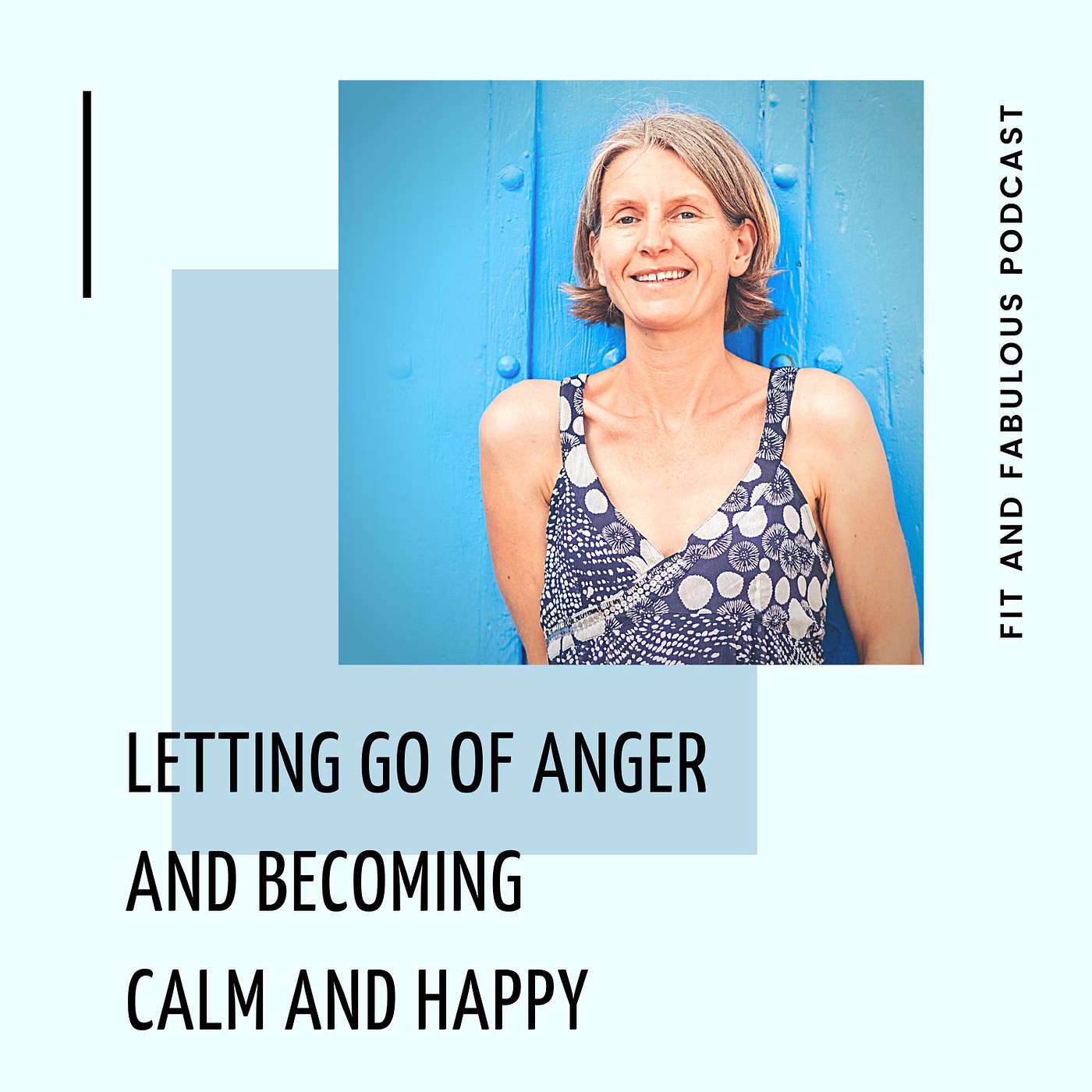 Letting Go of Anger and Becoming Calm and Happy Episode 123 episode artwork