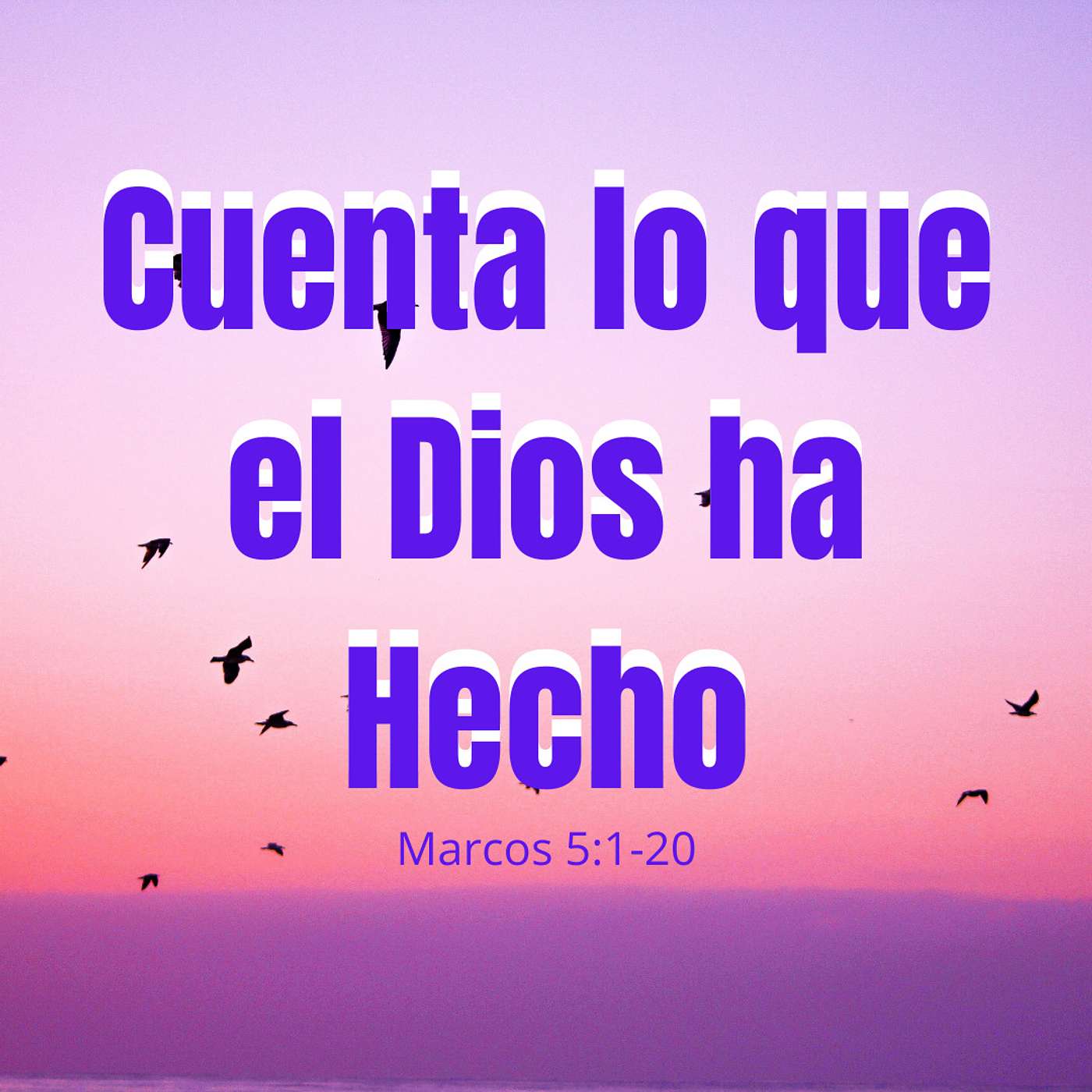 Cuenta lo que el Dios ha Hecho