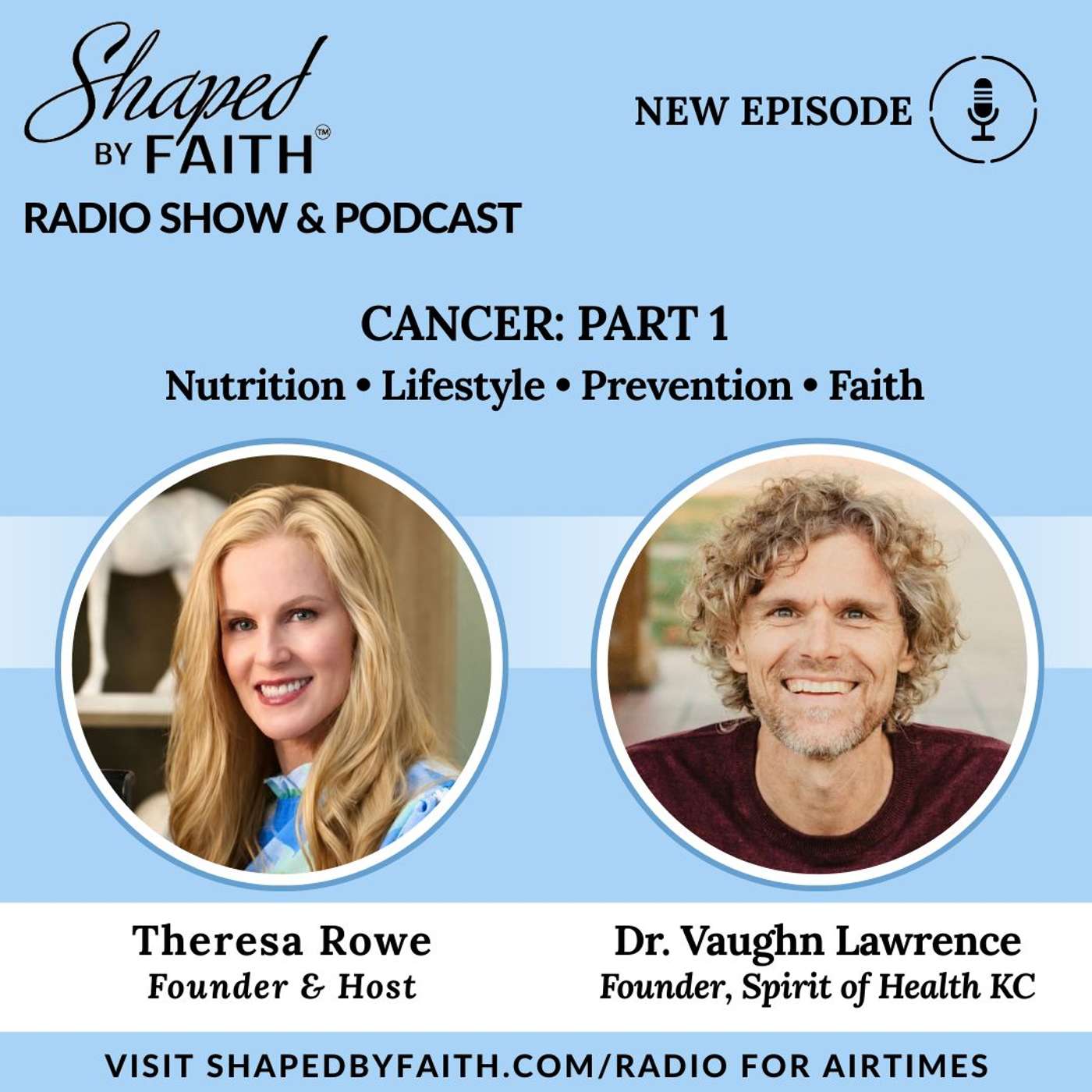Shaped by Faith with Theresa Rowe - Dr. Vaughn Lawrence - Cancer: What Can We Do? Nutrition, Lifestyle & Faith episode artwork