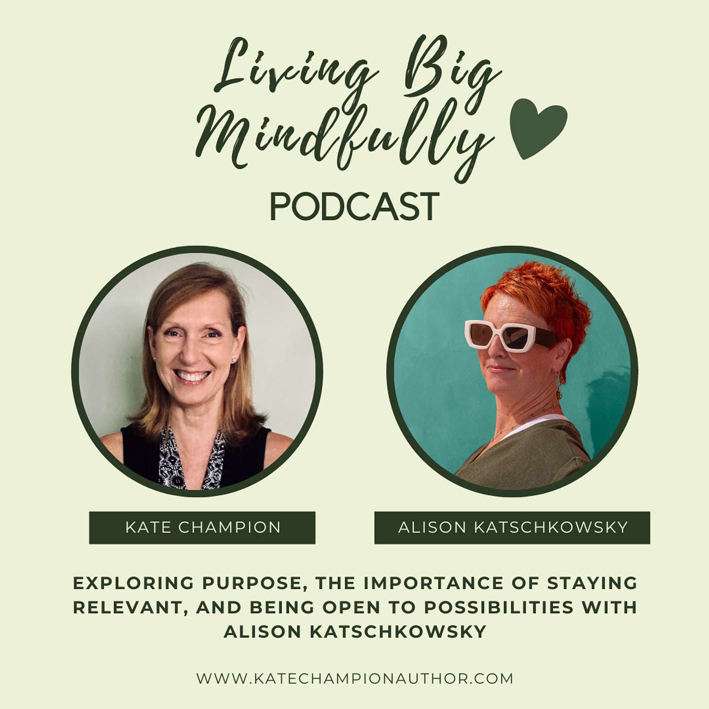 Ep 23: Exploring purpose, the importance of staying relevant, and being open to possibilities with Alison Katschkowsky...