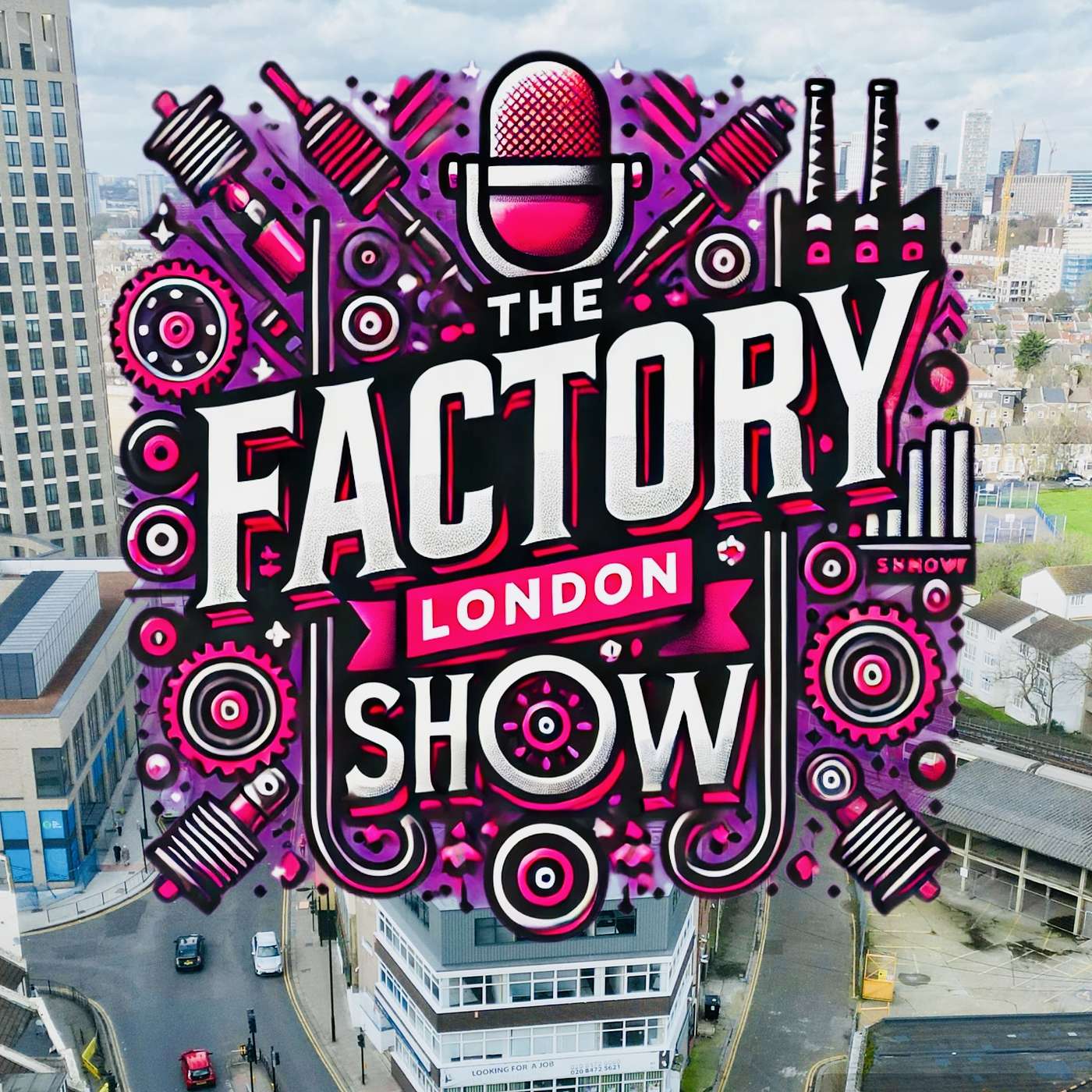 The Factory London Show