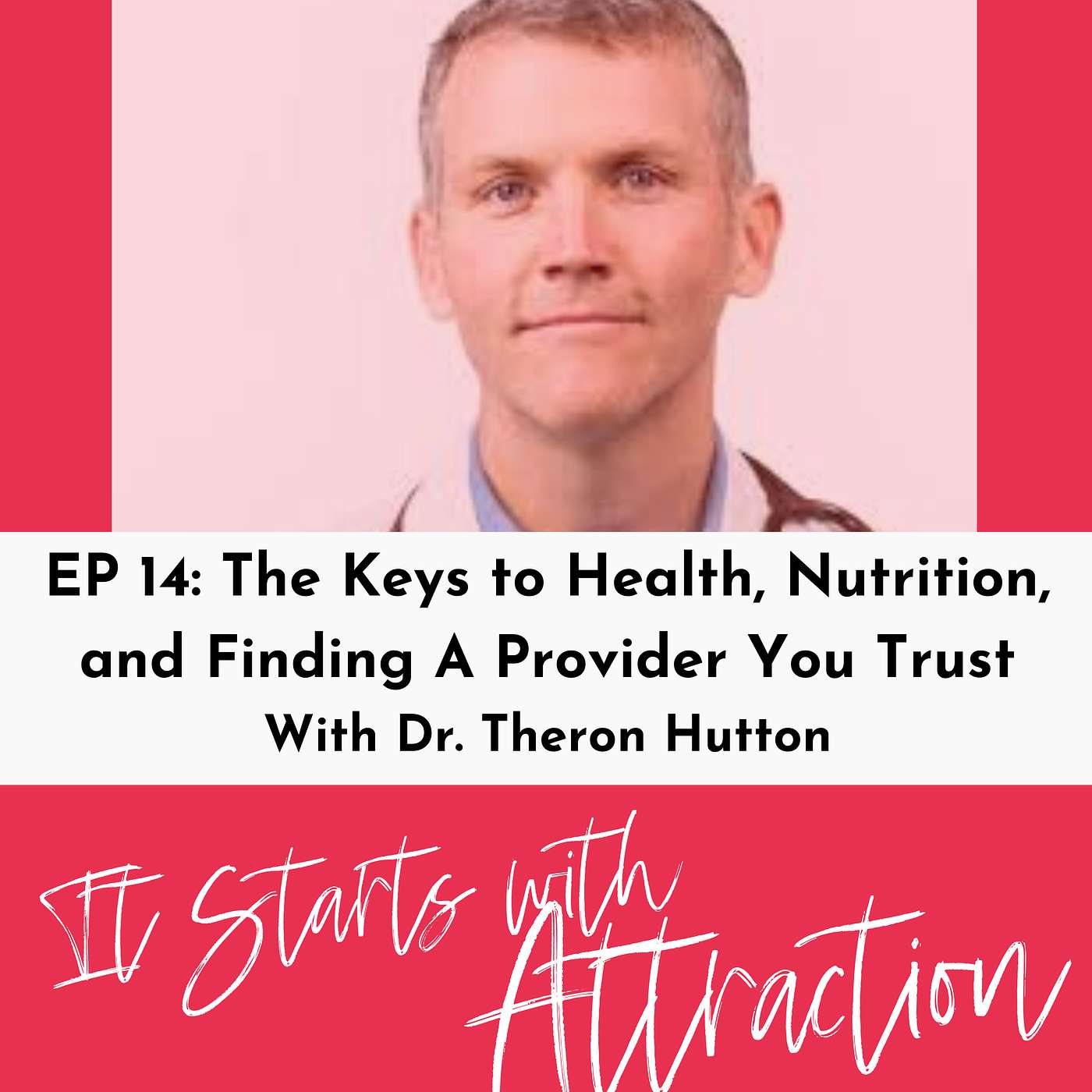 The Keys to Health, Nutrition and Finding A Provider You Trust with Dr. Theron Hutton