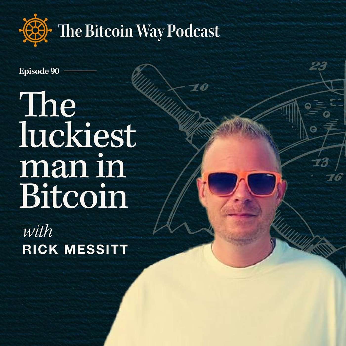 The Luckiest Man in Bitcoin with Rick Messitt | Ep. #90 The Luckiest Man in Bitcoin with Rick Messitt | Ep. #90