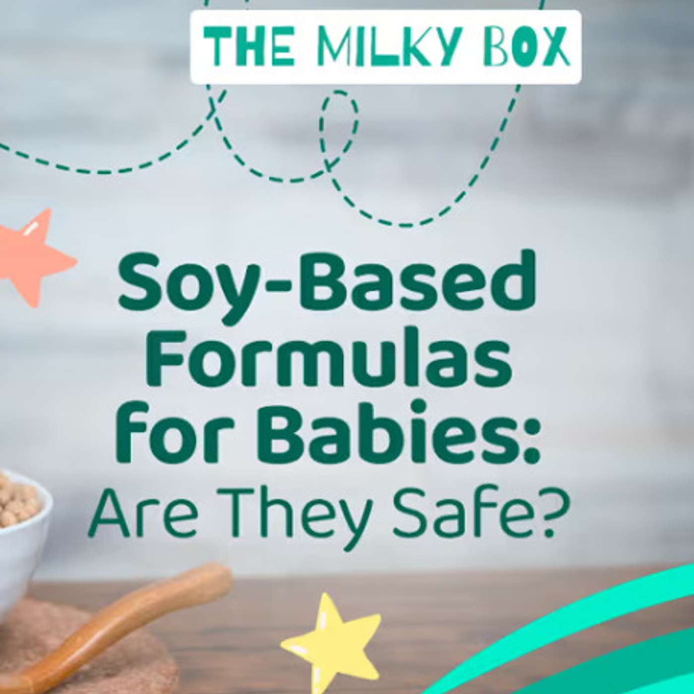 Soy-Based Formulas for Babies: Are They Safe? episode artwork