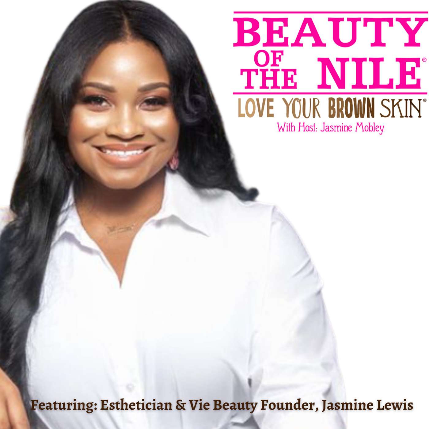 Achieving Healthy & Hydrated Skin, Protecting Your Skin from Acne Scars, and What NOT to Eat for Your Healthiest Skin - Featuring: Esthetician & Beauty Brand Founder, Jasmine Lewis - Episode 3