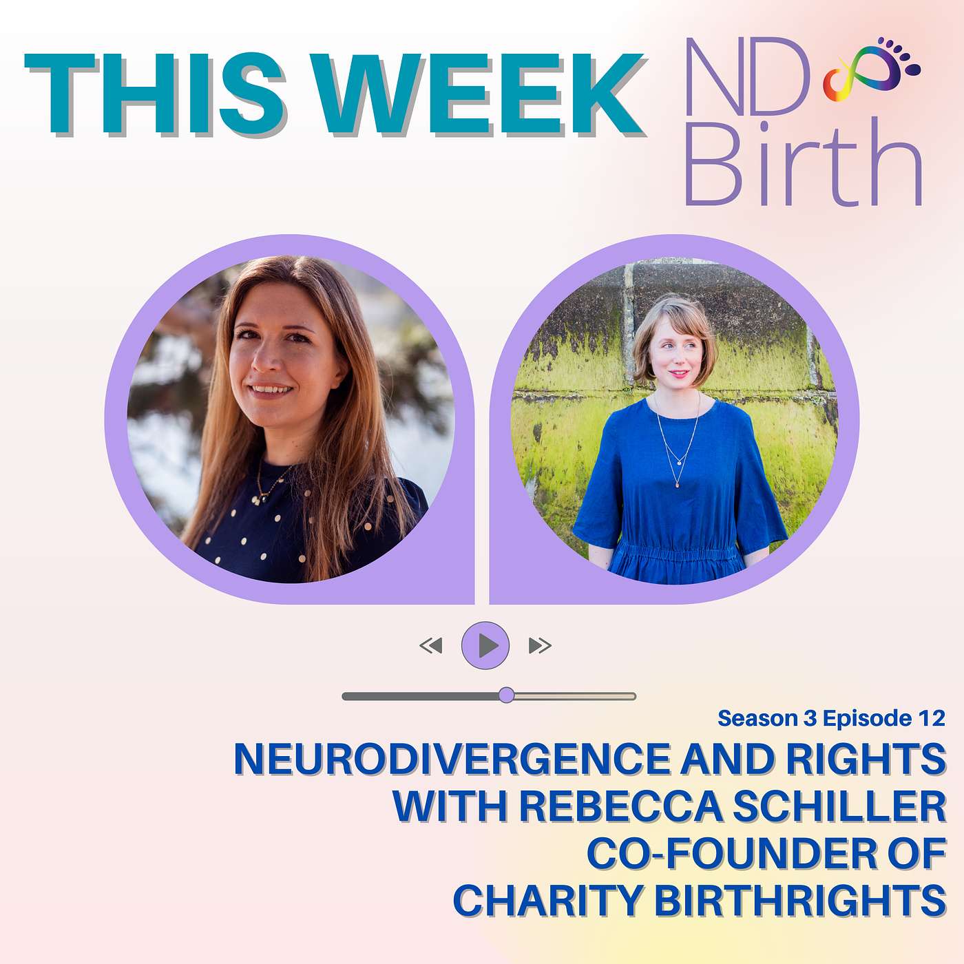 S3 Ep12: Neurodivergence and Rights with Rebecca Schiller co-founder of charity Birthrights