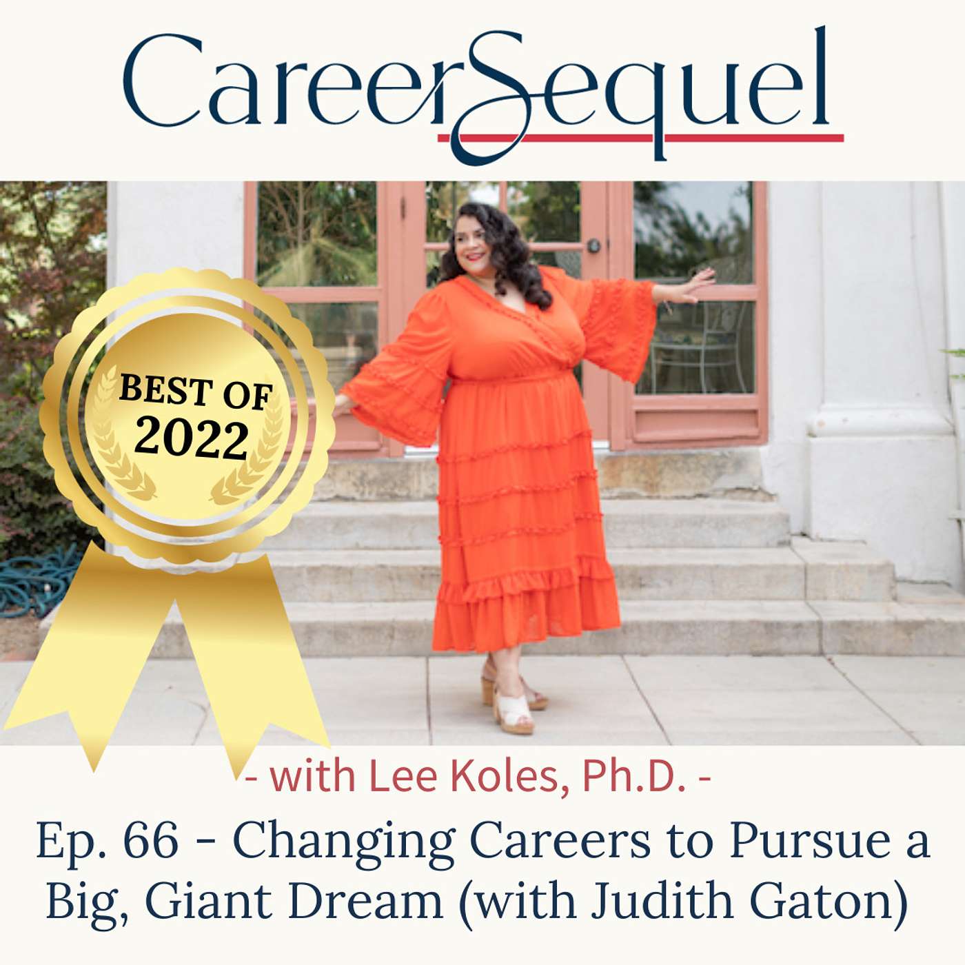 BEST OF 2022: Changing Careers to Pursue a Big, Giant Dream (with Judith Gaton)