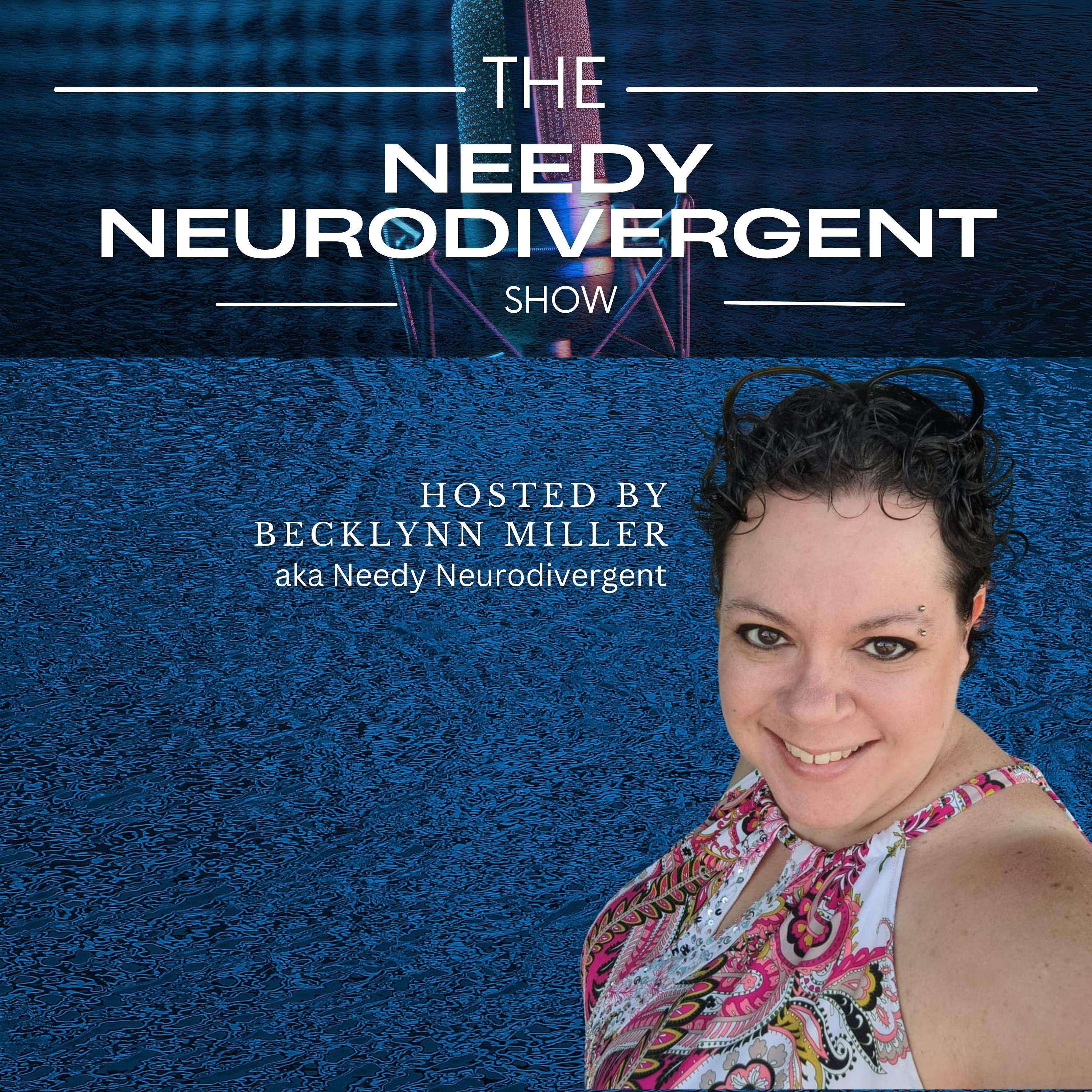 The Needy Neurodivergent Show podcast artwork