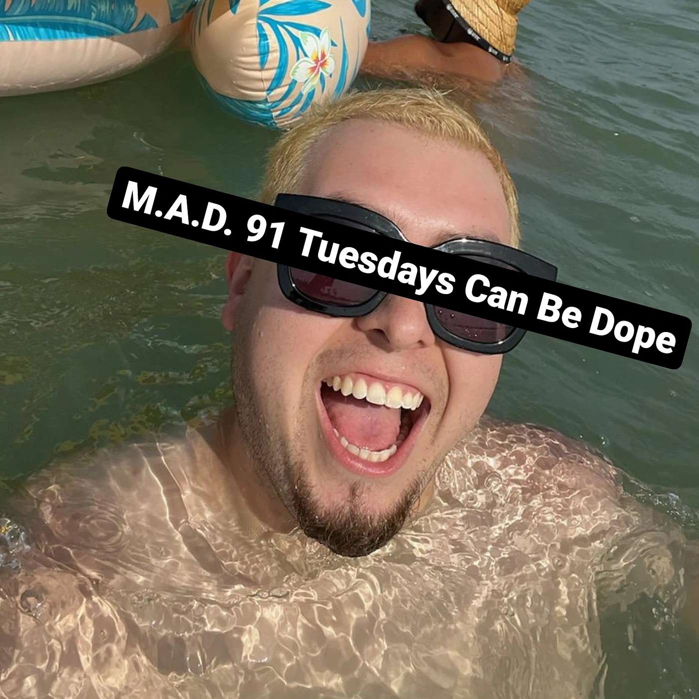 M.A.D. 91 Tuesdays Can Be Dope
