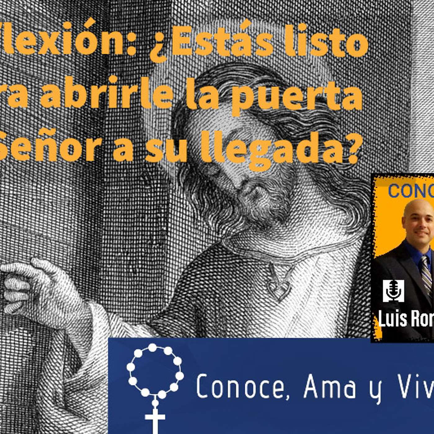 Reflexión: ¿Estás listo para abrirle la puerta al Señor a su llegada? Evangelio Domingo 11 de Agosto, 2019 episode artwork