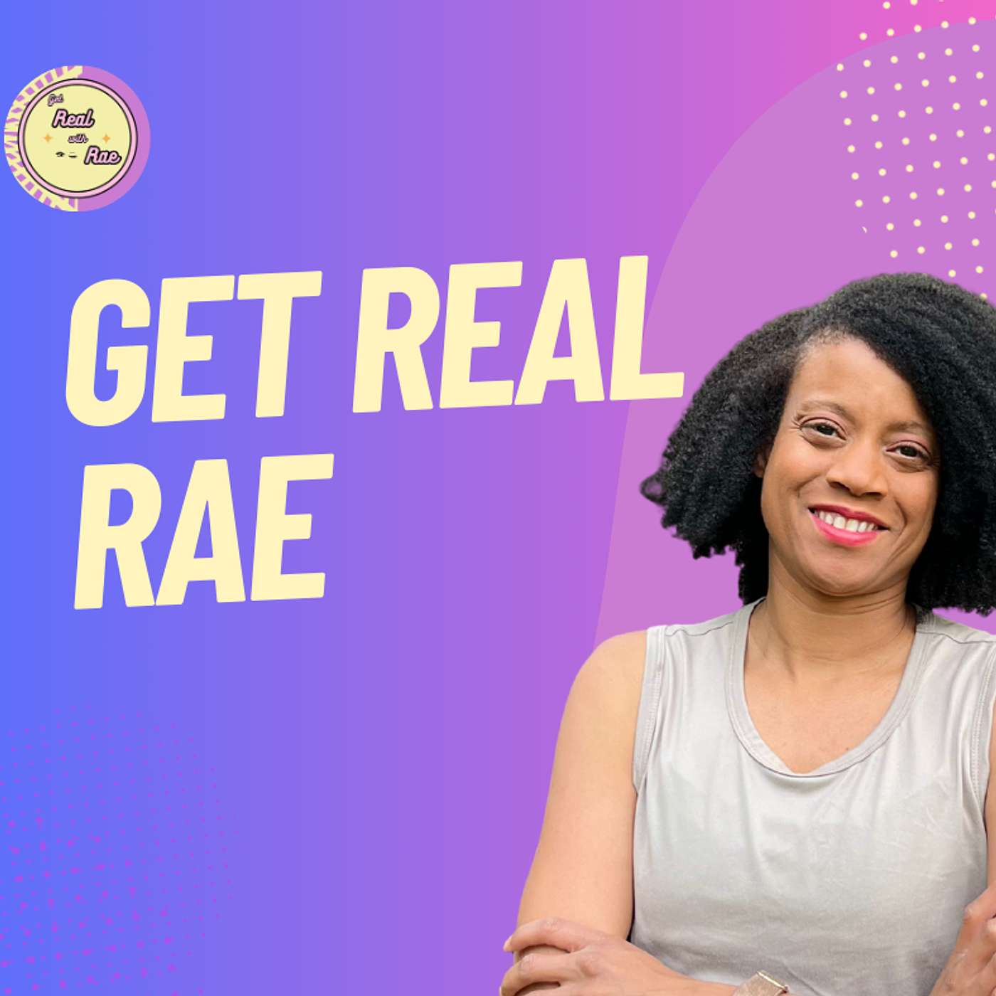 Get Real Rae... Real Business & Life Advice cover art