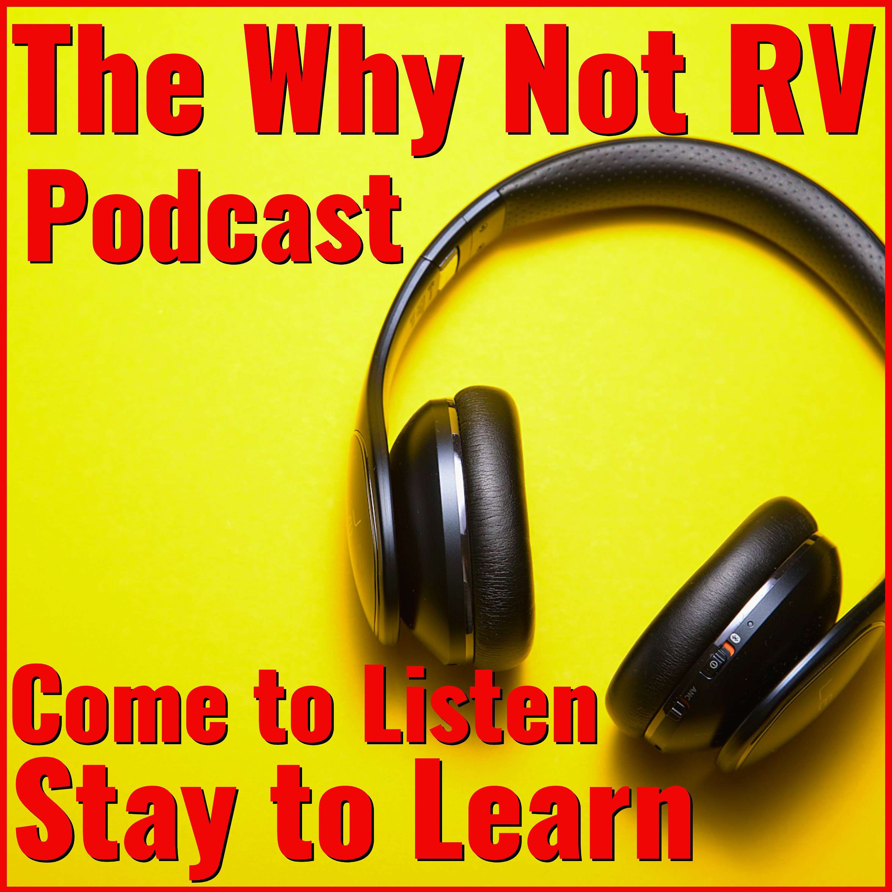 The Why Not RV Podcast
