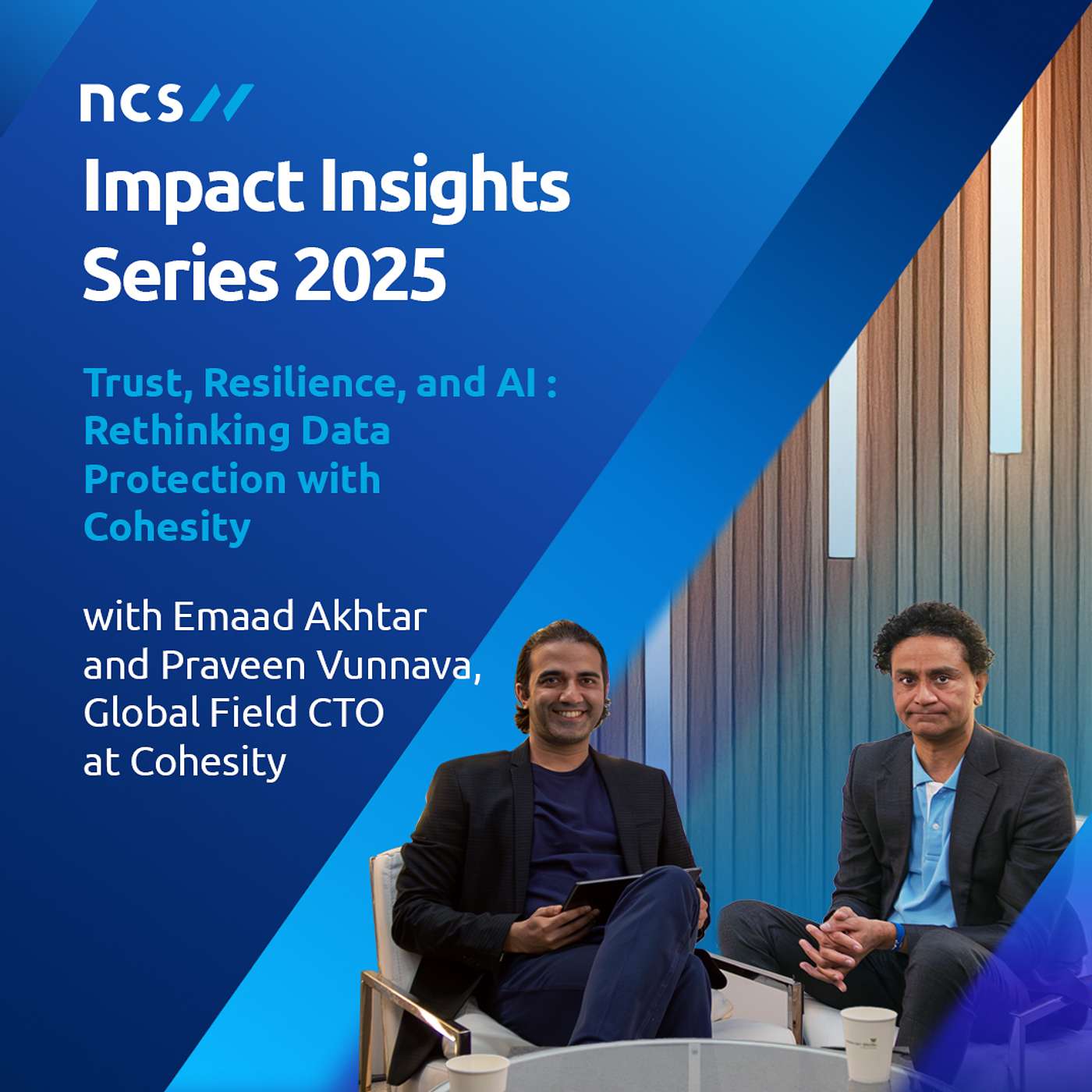 Impact Insights: Trust, Resilience, and AI — Rethinking Data Protection with Cohesity
