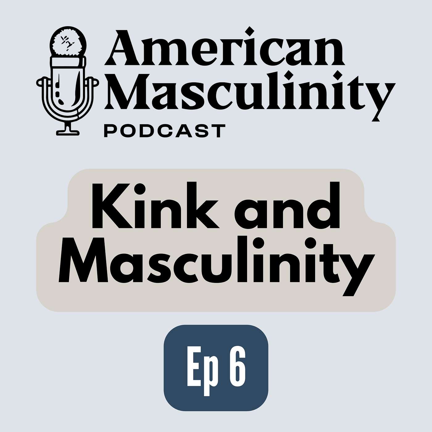 The American Masculinity Podcast
