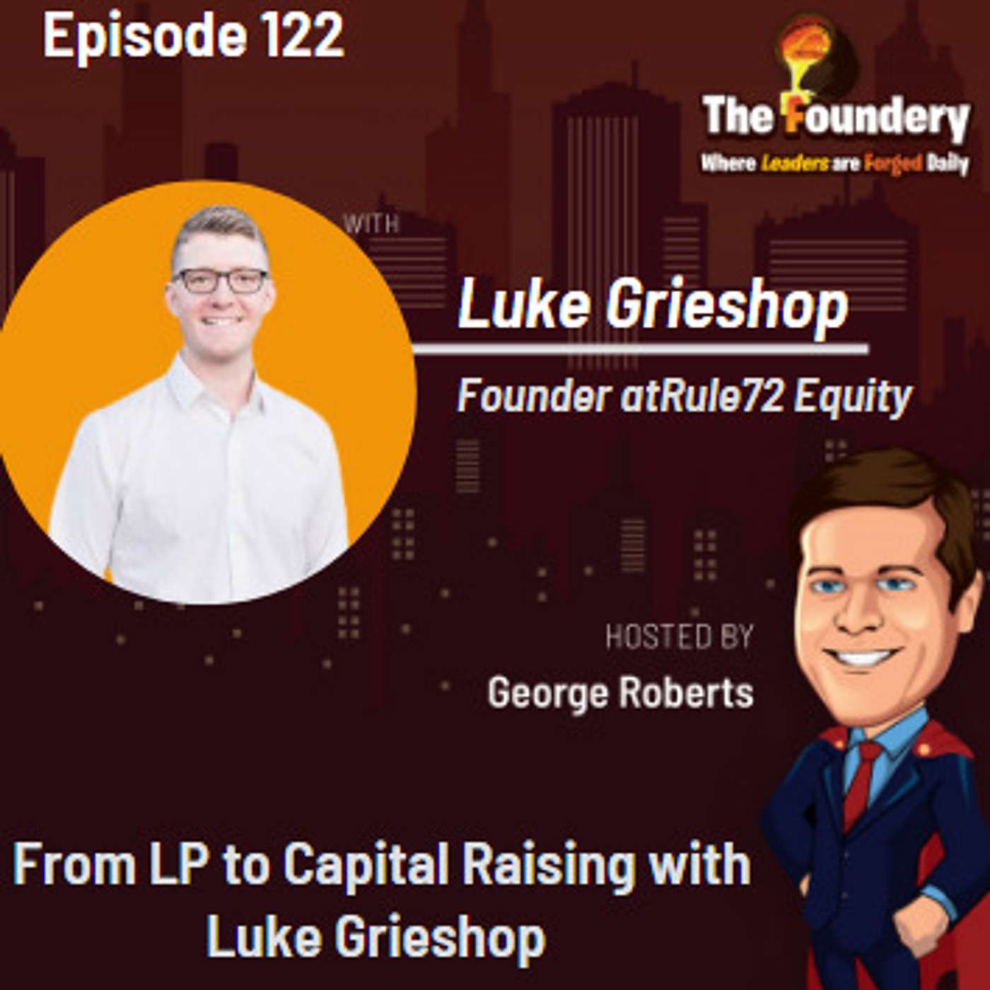 From LP to Capital Raising with Luke Grieshop . Eps 122
