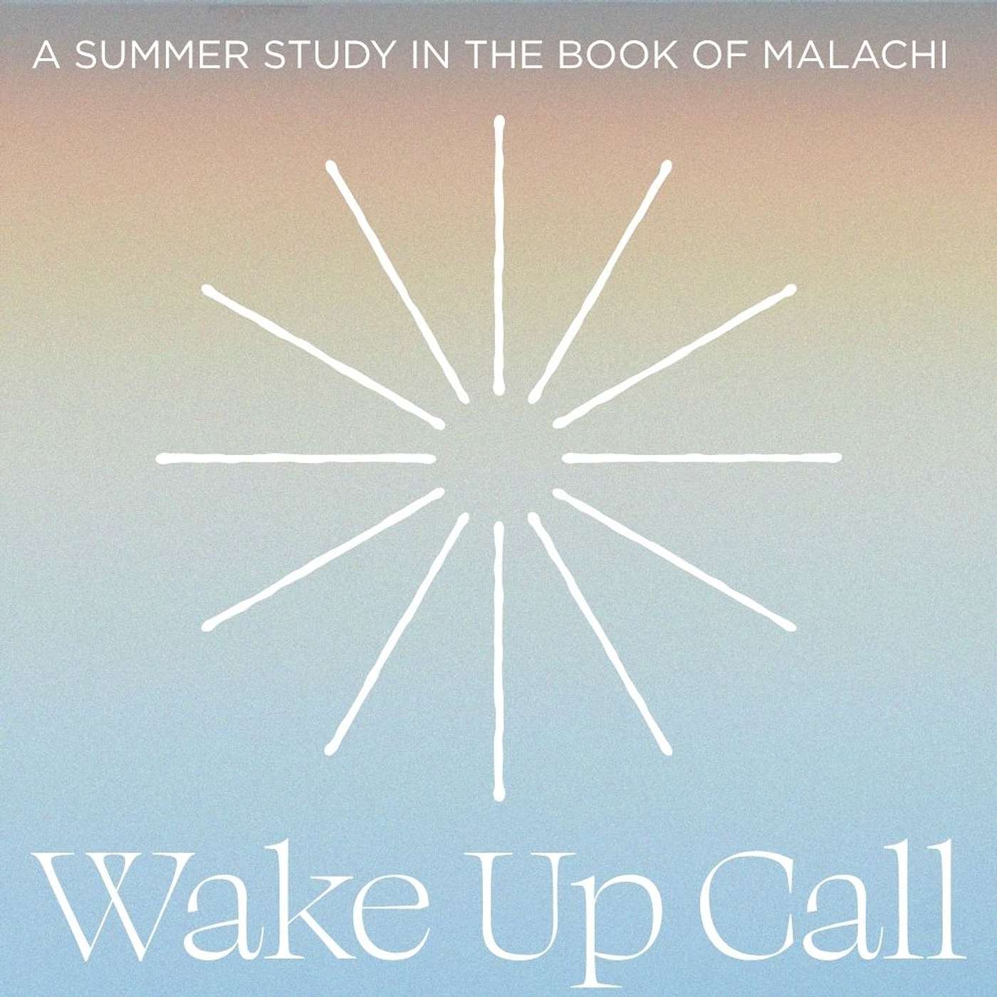 To Be a Messenger of the Lord of Hosts: Wake Up Call (Week 3) episode artwork