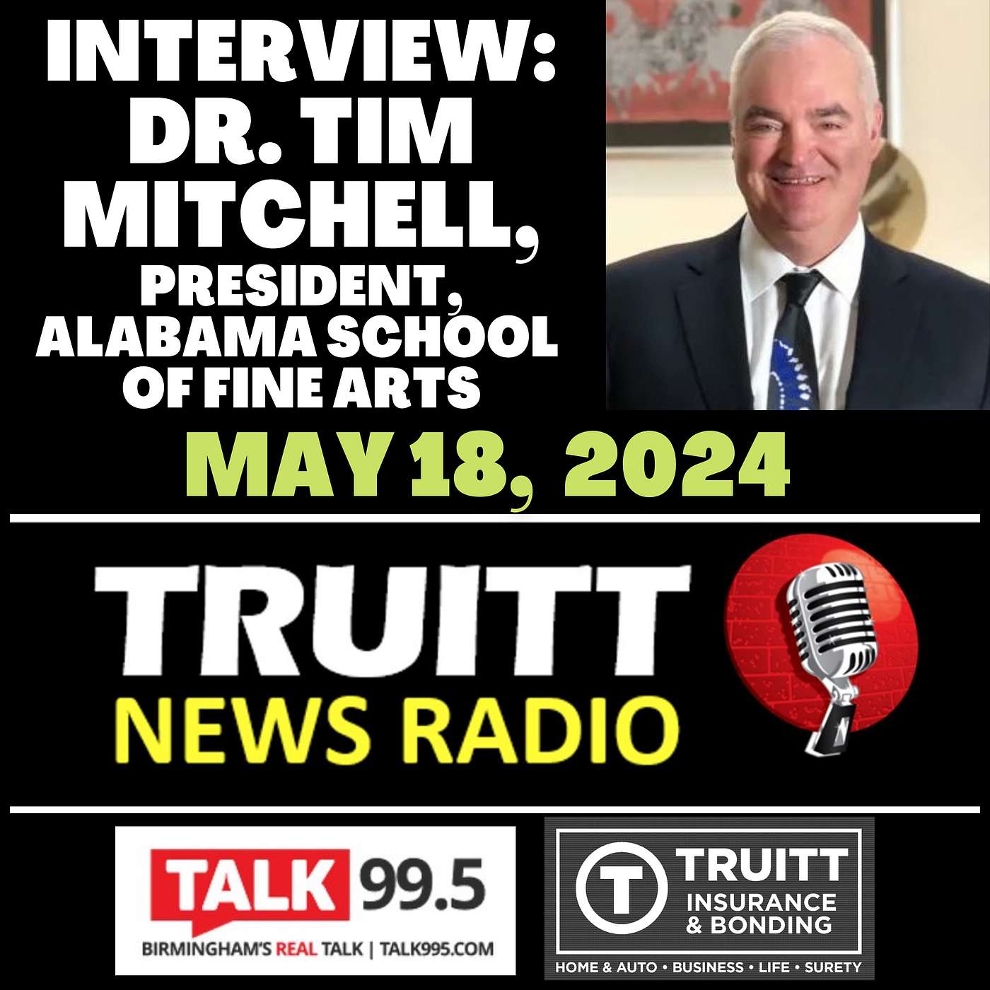 INTERVIEW: Dr. Tim Mitchell, President, Alabama School of Fine Arts, from our May 18, 2024 TRUITT NEWS RADIO Show