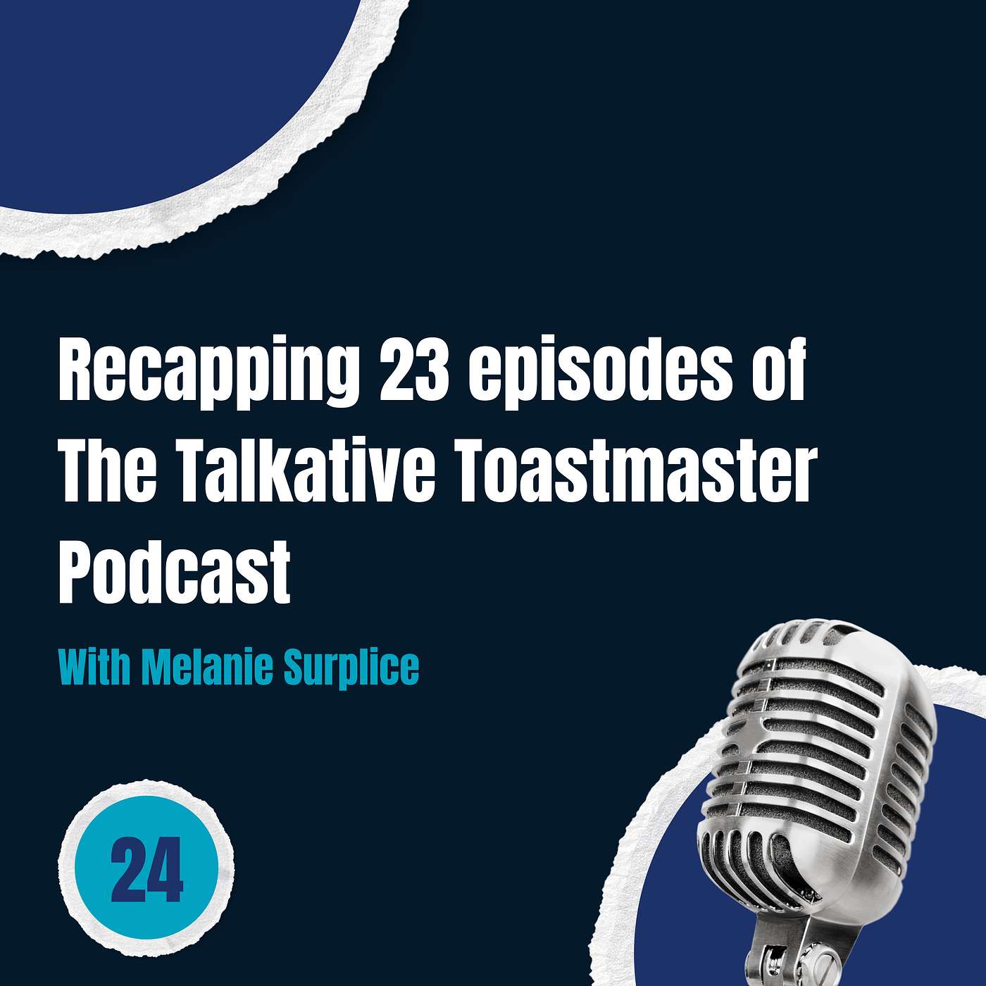 Episode 24: Recapping 23 episodes of  The Talkative Toastmaster Podcast