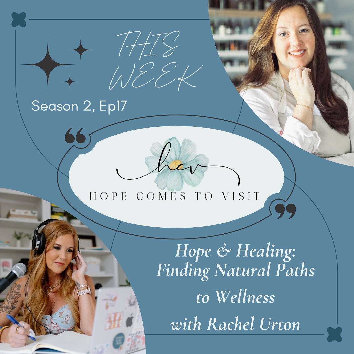 S2 Ep17 Hope & Healing: Finding Natural Paths to Wellness with Rachel Urton (Ep 60) episode artwork