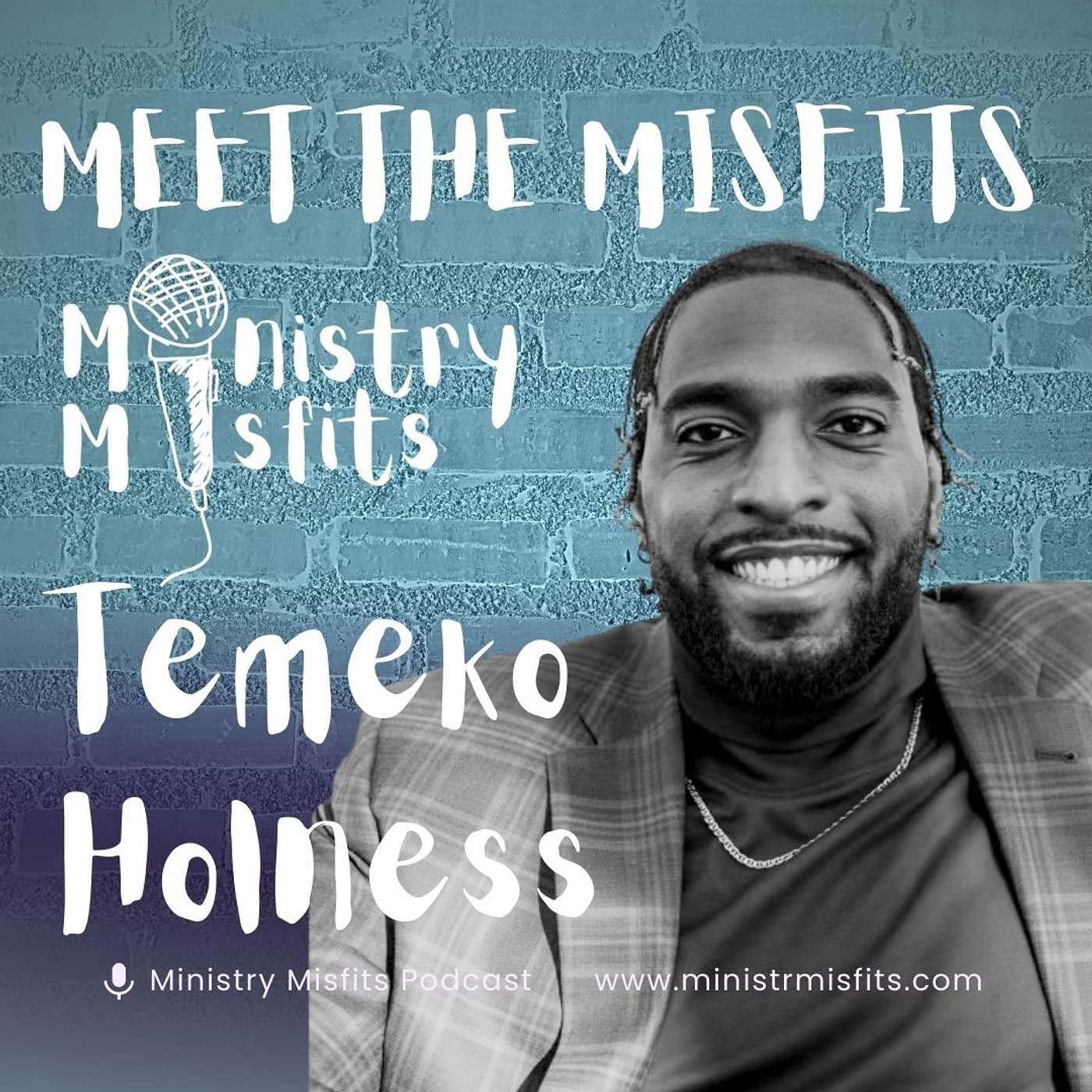 Ministry Misfits Episode 111: Meet the Misfits - Temeko Holness