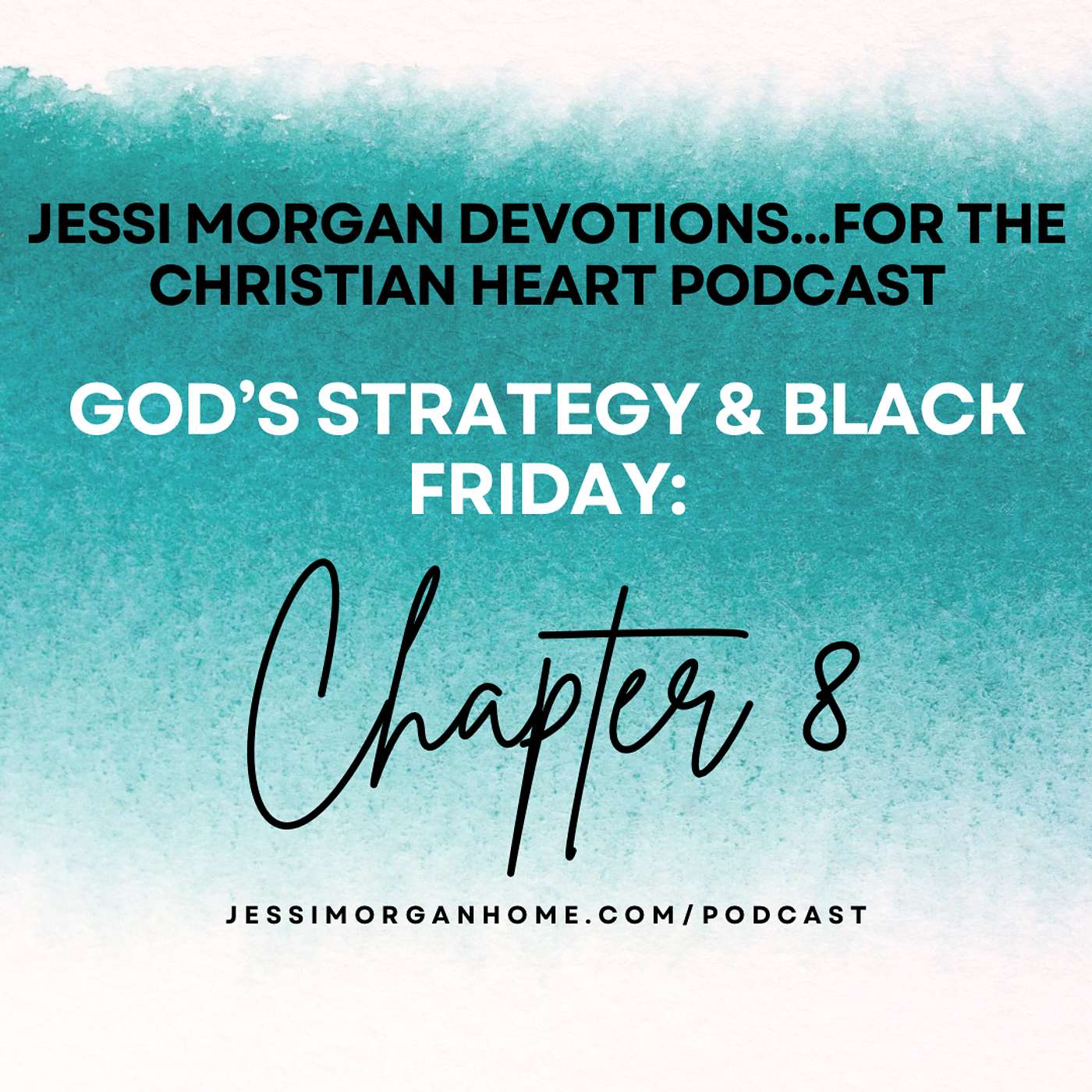 Jessi Morgan Devotions for the Christian Heart Podcast