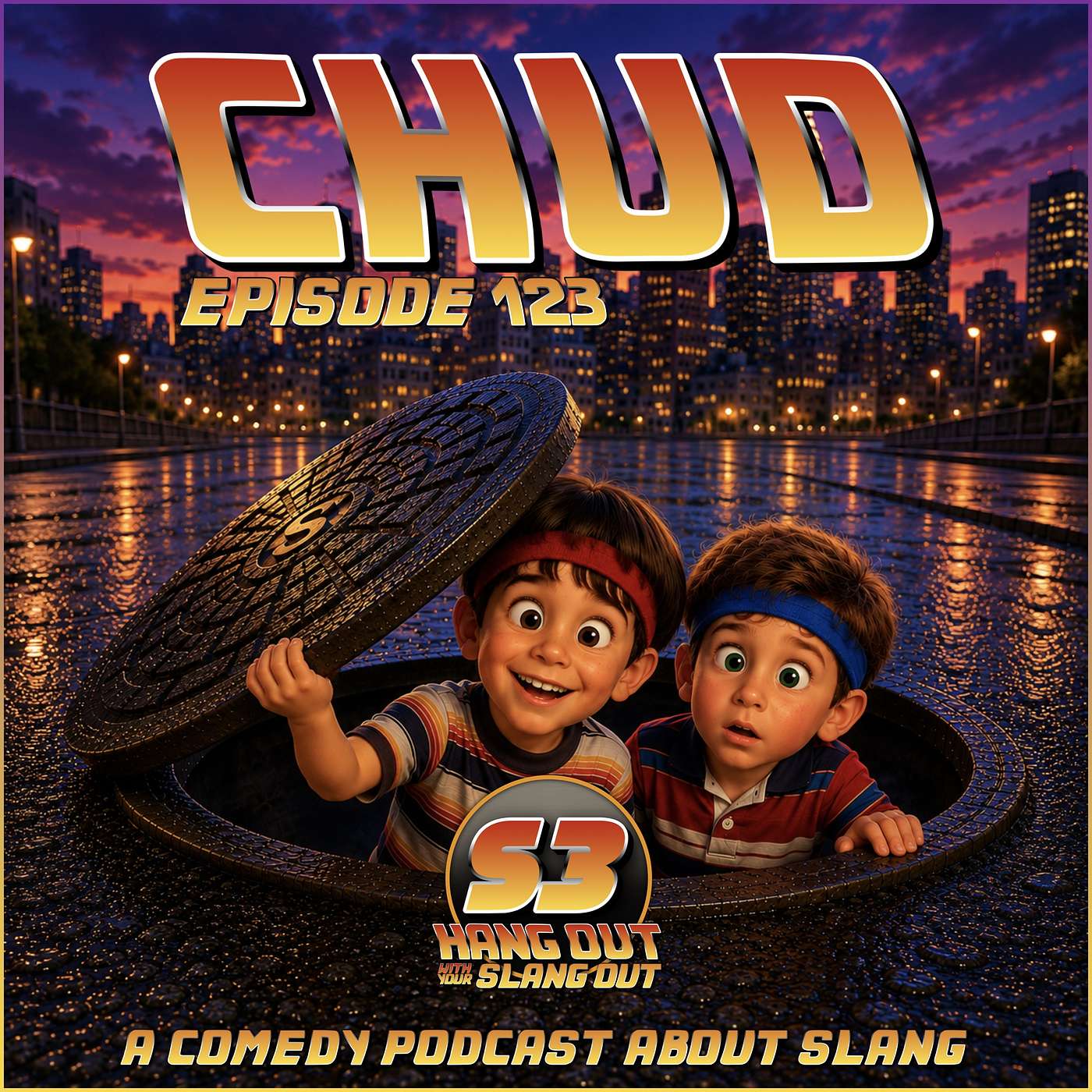 Chud - 123 - Hang Out With Your Slang Out Podcast episode artwork