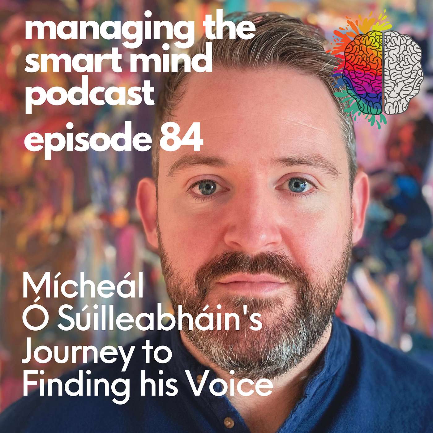 Episode 84 - Mícheál Ó Súilleabháin's Journey to Finding his Voice