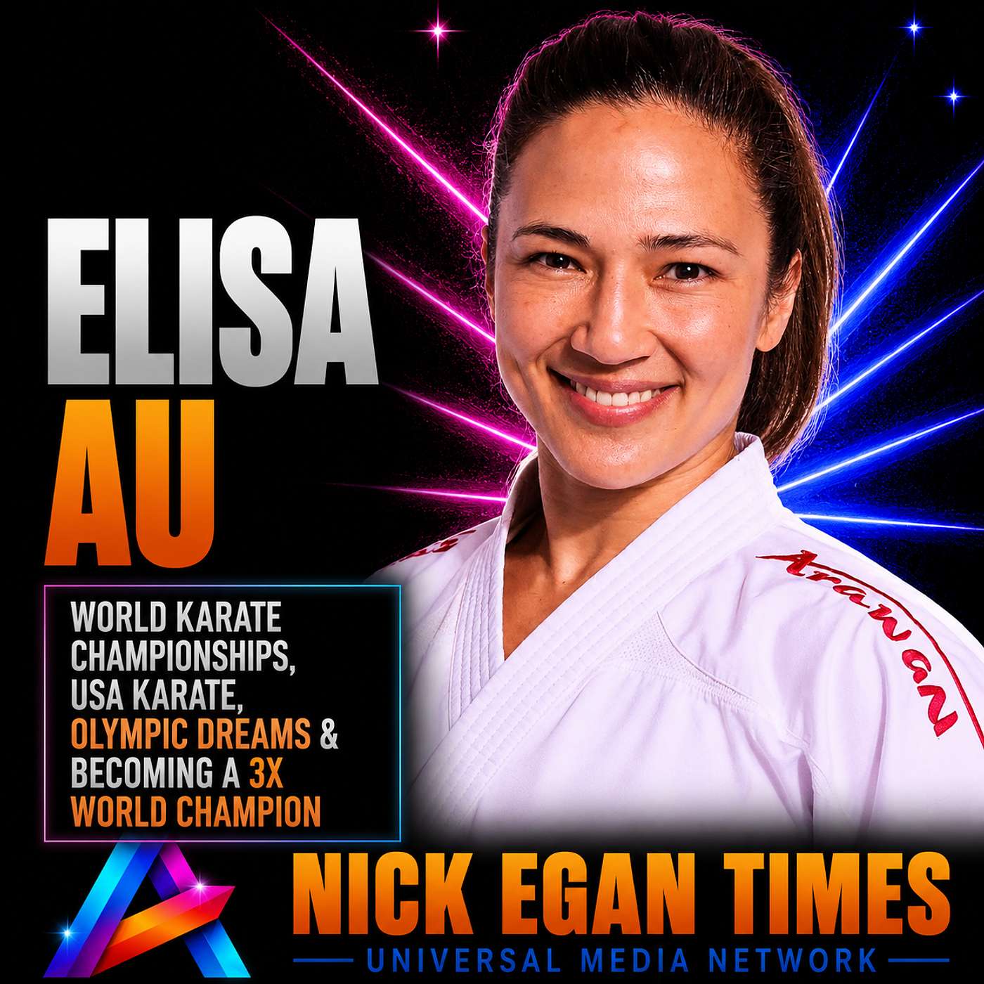 Elisa Au World Karate Championships, USA Karate, Olympic Dreams & Becoming a 3x World Champion | Nick Egan Times episode artwork